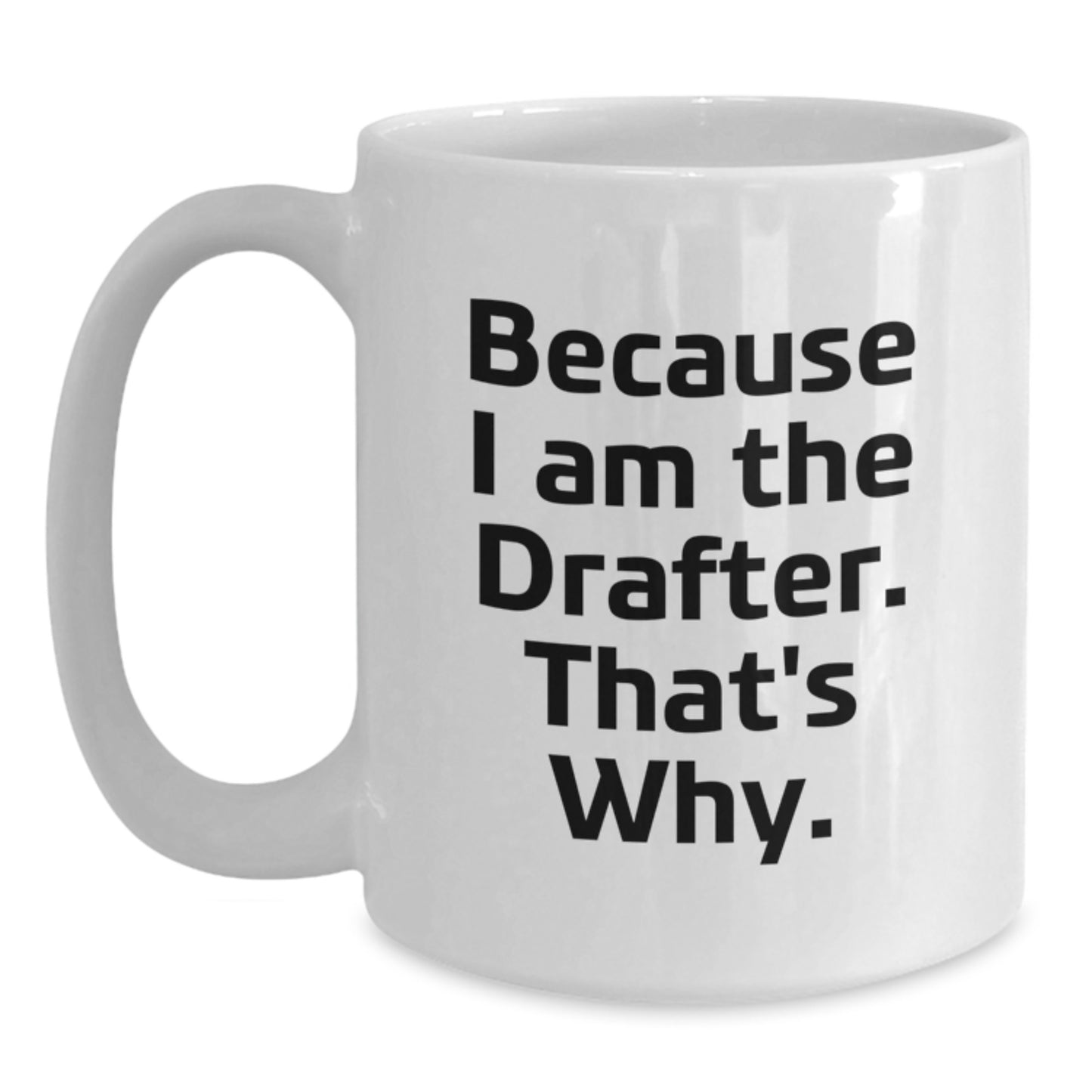 Funny Drafter White Coffee Mug Gifts for Him Birthday Unique from Family - Main
