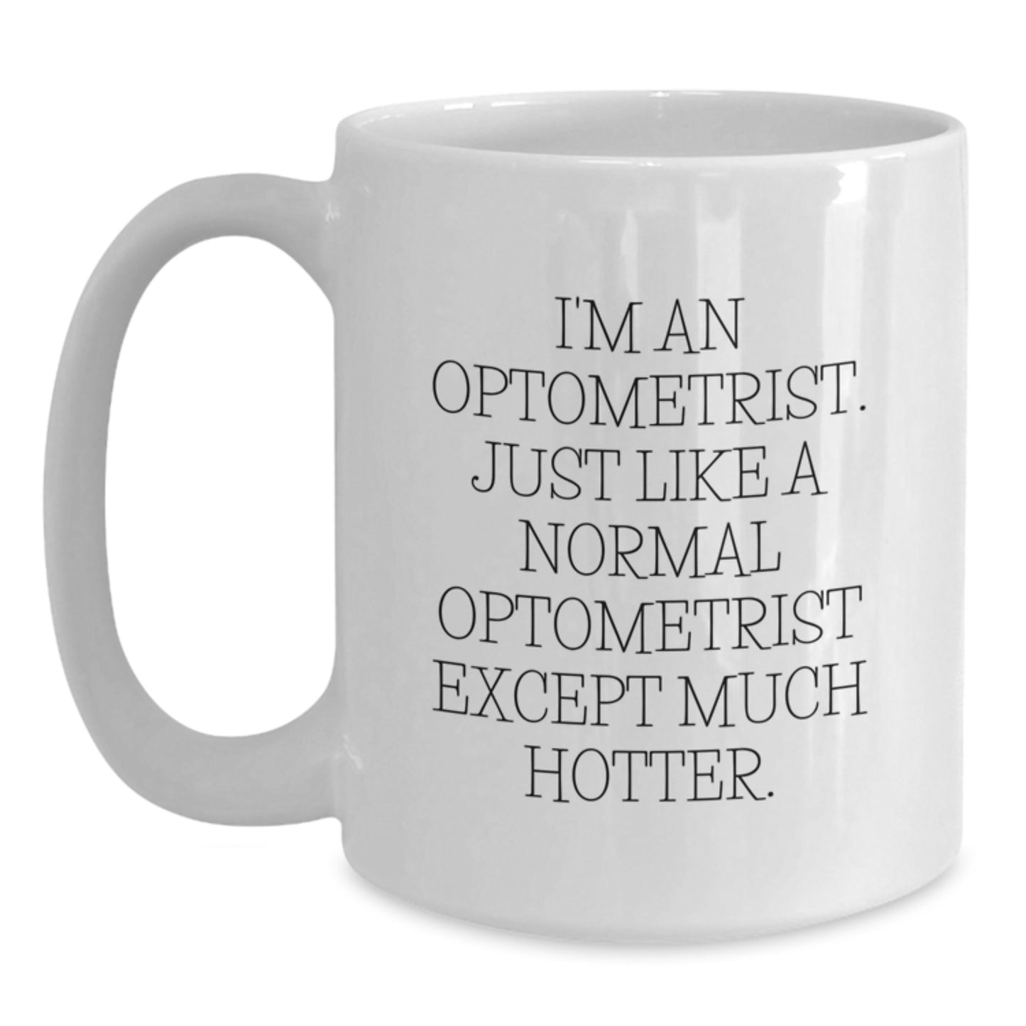 Funny Optometrist Coffee Mug Gifts from Men, Funny White Coffee Mug for Optometrist Dad, Ideal Gift on Father's Day, Optometrist, White Coffee Mug, 'I'm An Optometrist' - Main