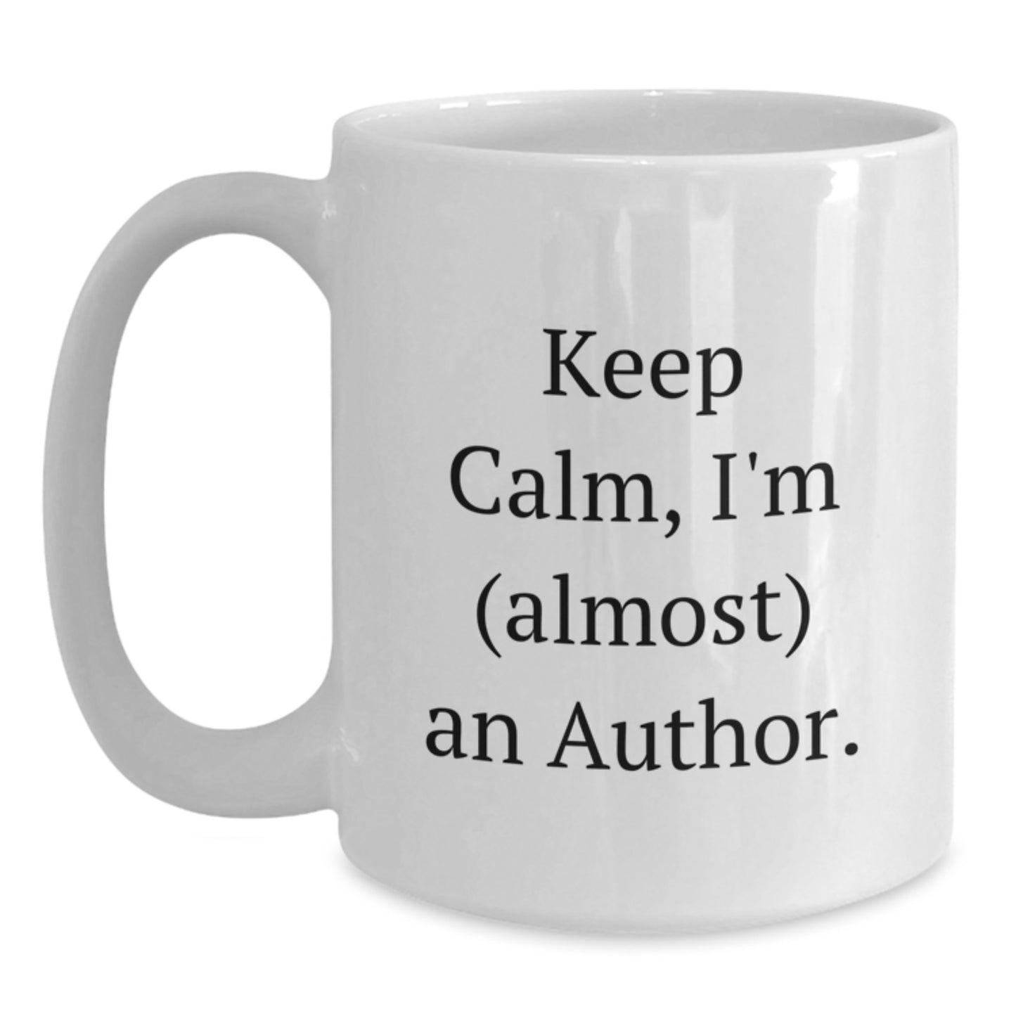 Funny Author Quote White Coffee Mugs - Gifts from Men to Women Authors for Christmas Unique - Main