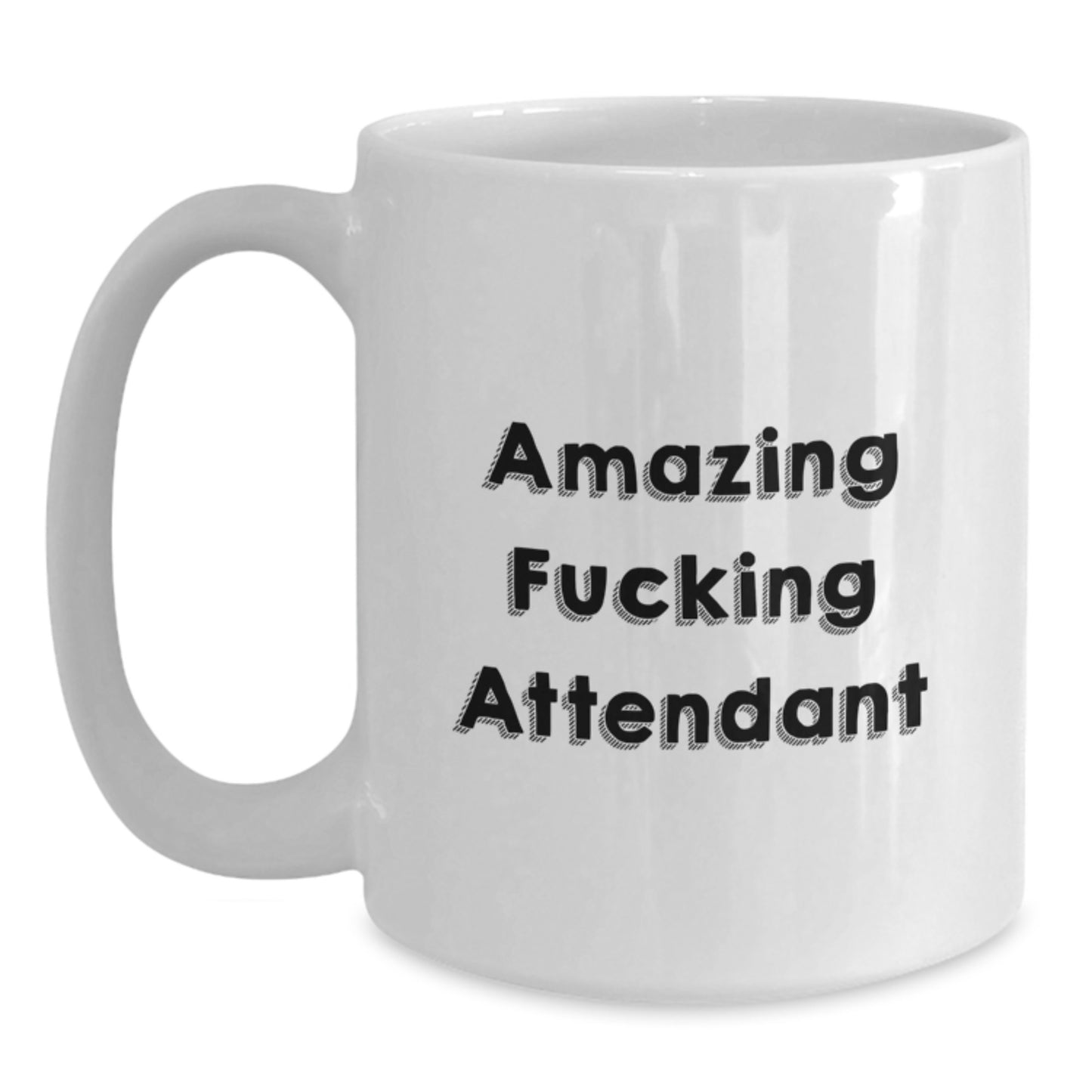 Funny Attendant Gifts from Friends Christmas Unique Presents for Attendant White Coffee Mug, 'Amazing F--king Attendant' Quote - Main