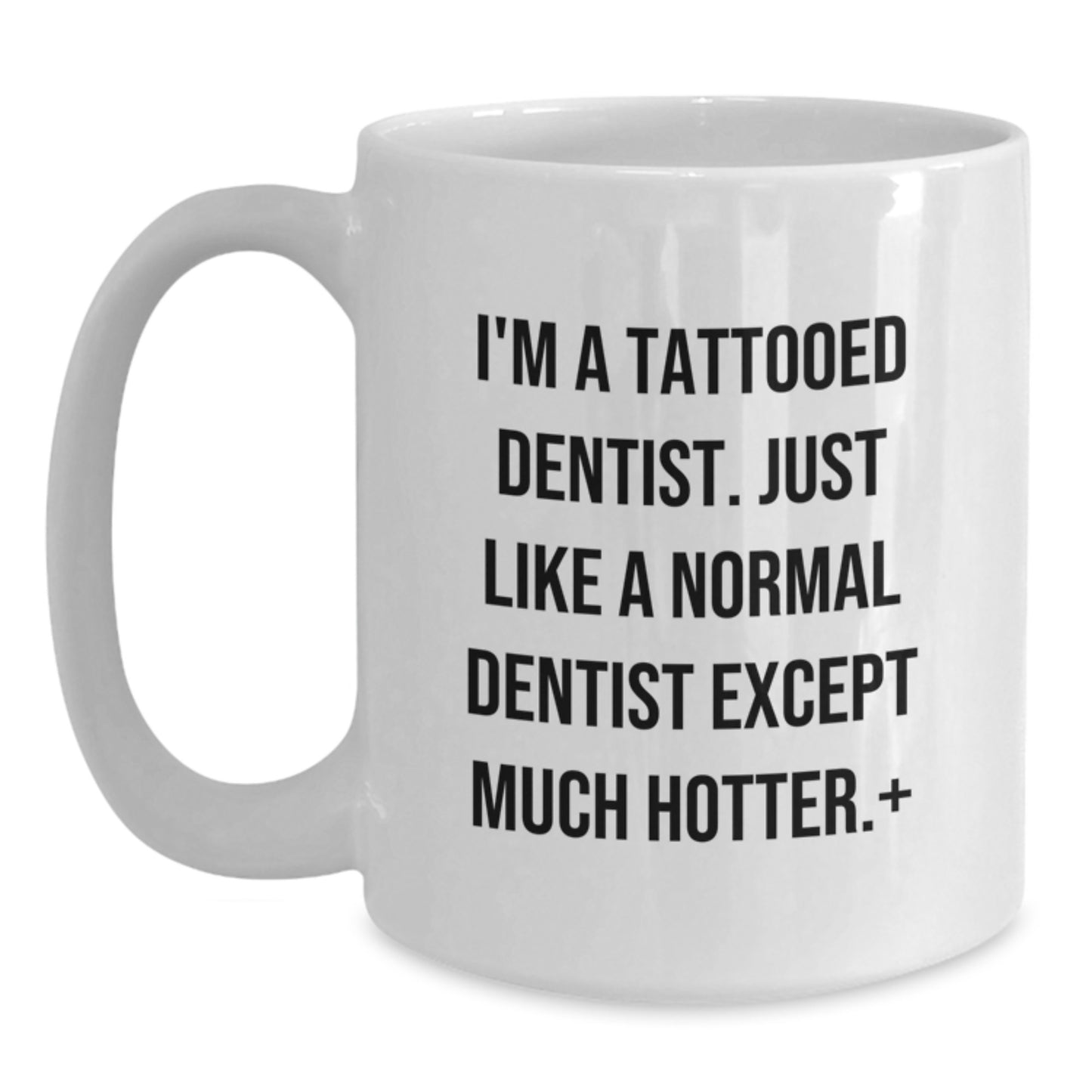Funny Dentist Gifts for Men, I'm A Tattooed Dentist Gifts from Friends, Unique White Coffee Mug for Christmas - Main