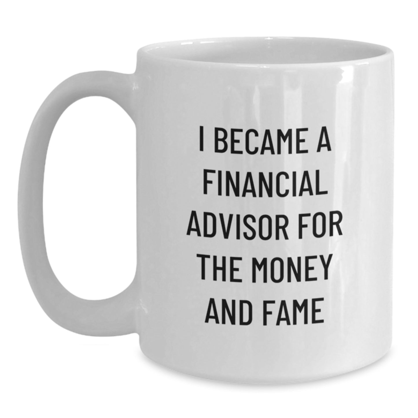 Unique Gifts for Financial Advisor Friends or Family - Funny White Coffee Mug - Christmas Unique Gifts from Men or Women - Main