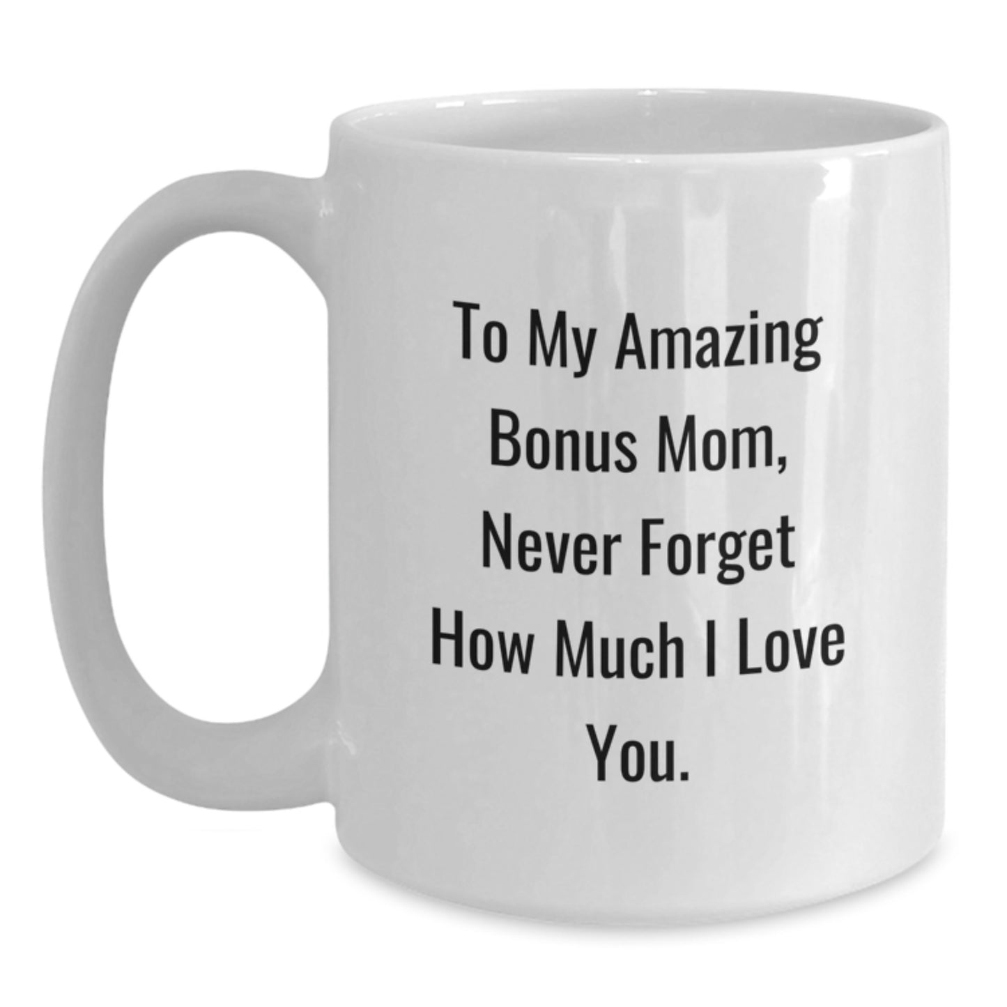 Funny Bonus Mom Gifts from Family - White Coffee Mug 'To My Amazing Bonus Mom' - Main