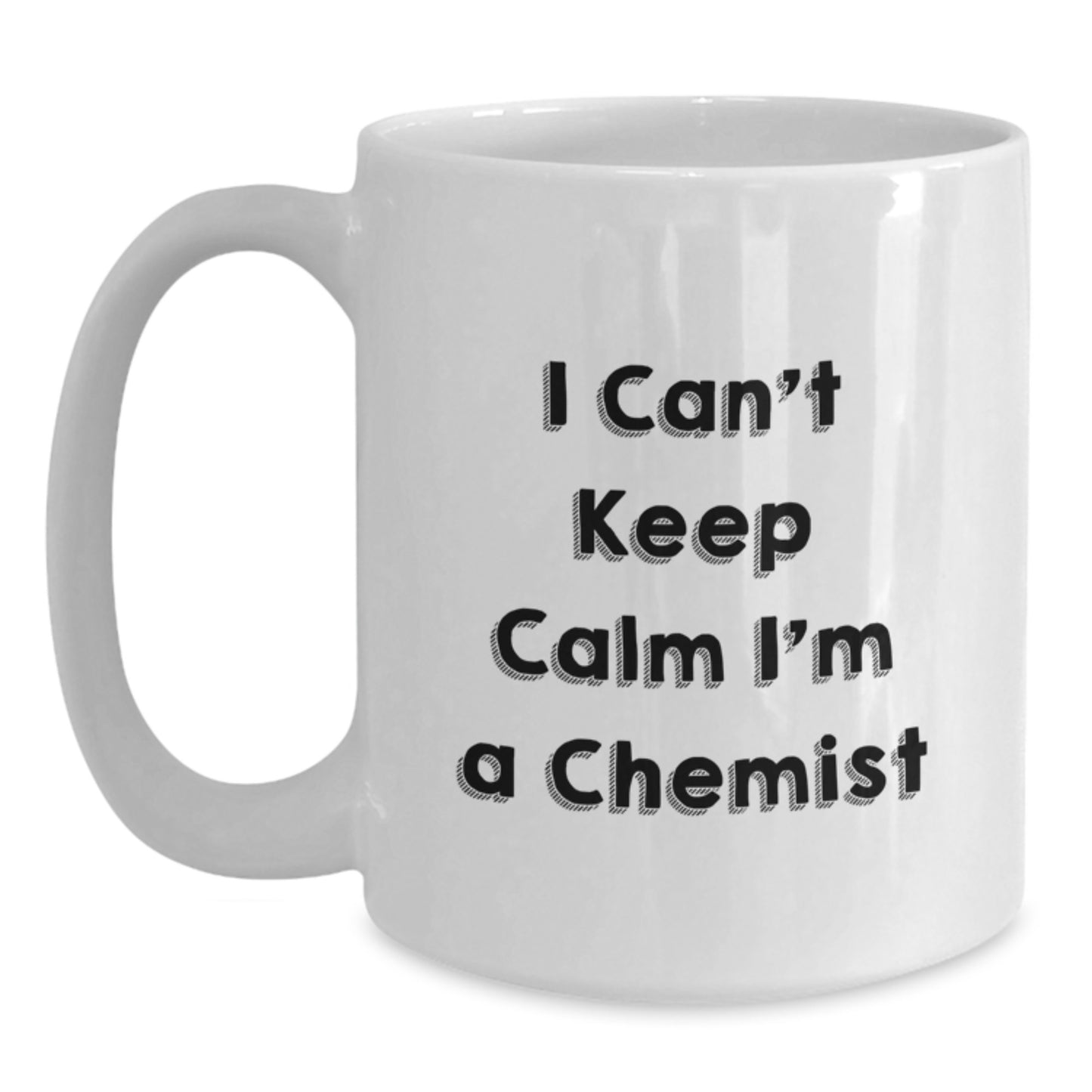 Funny Chemist White Coffee Mug Gifts from Friends and Family for Chemist Men and Women who Can't Keep Calm I'm A Chemist - Main
