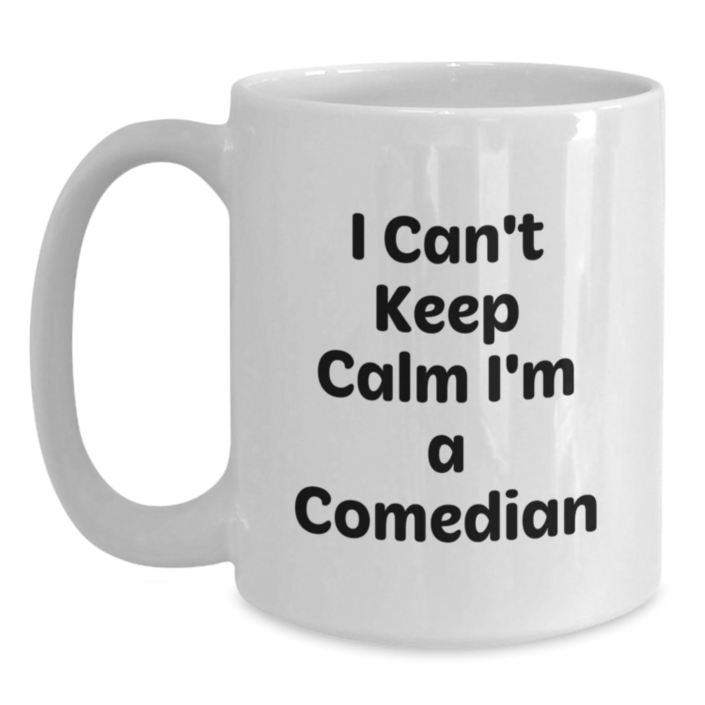 Funny Comedian Gifts from Friends for Comedian Lover I Can't Keep Calm I'm A Comedian Christmas Unique Mugs - Main