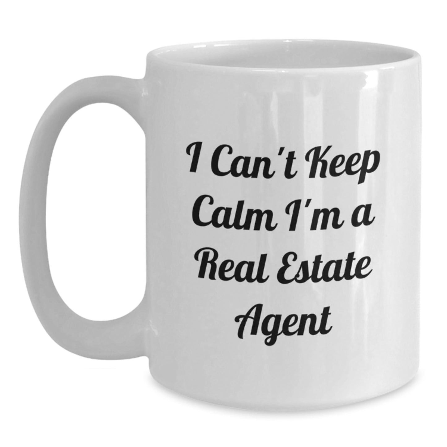 Funny Gifts for Real Estate Agent, White Coffee Mug, I Cant Keep Calm I'm A Real Estate Agent, Birthday Unique Gifts from Friends to Real Estate Agent - Main