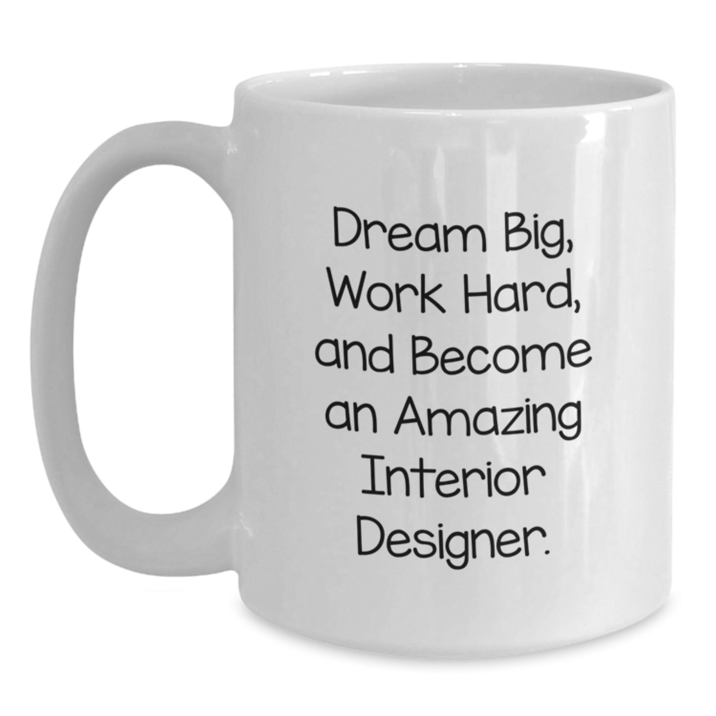 Funny Interior Designer Gifts from Friends - Dream Big, Work Hard Mug for Interior Designer Lovers on Christmas - Main