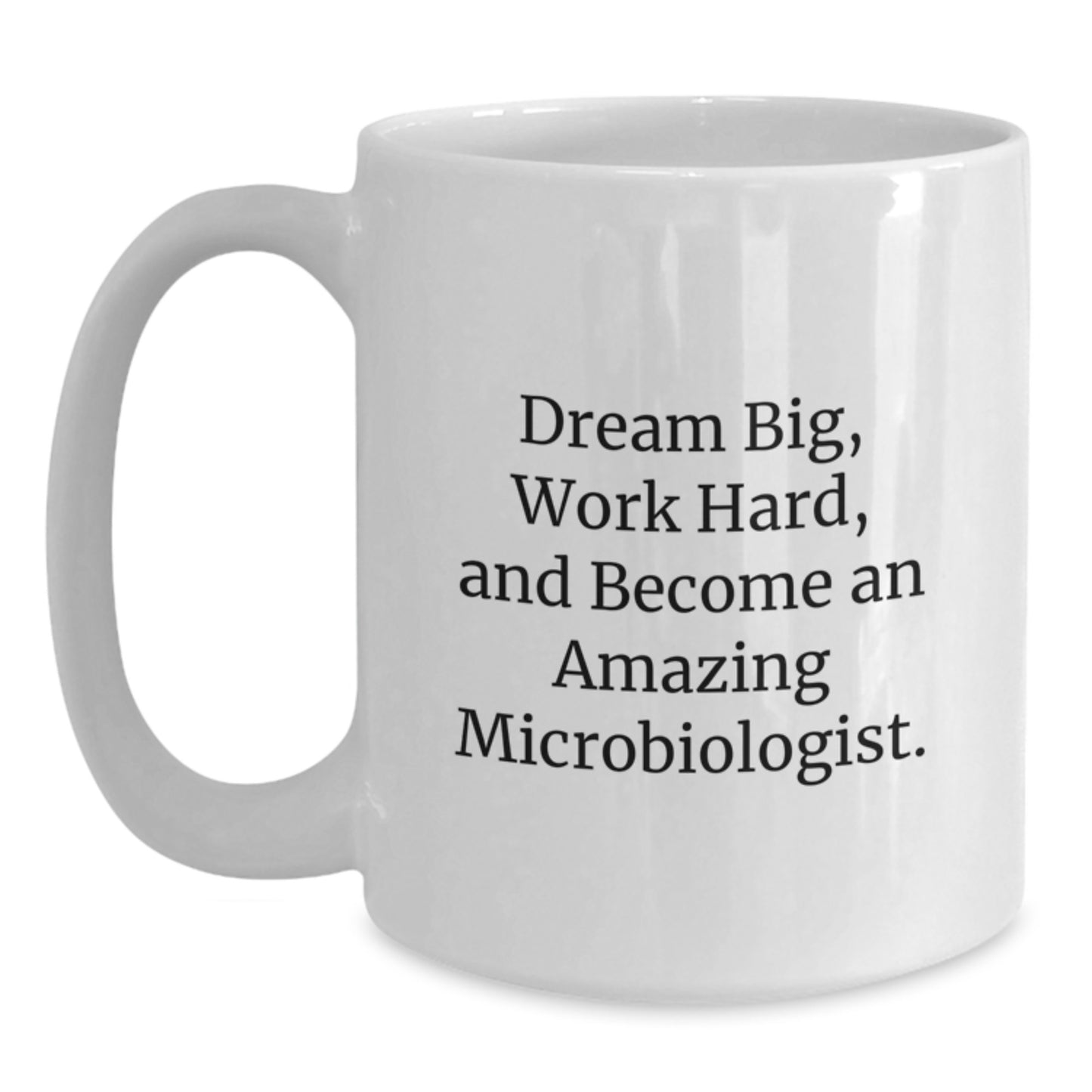 Dream Big Funny Microbiologist Gifts from Friends or Family for Microbiologist - White Christmas Unique Mug - Main