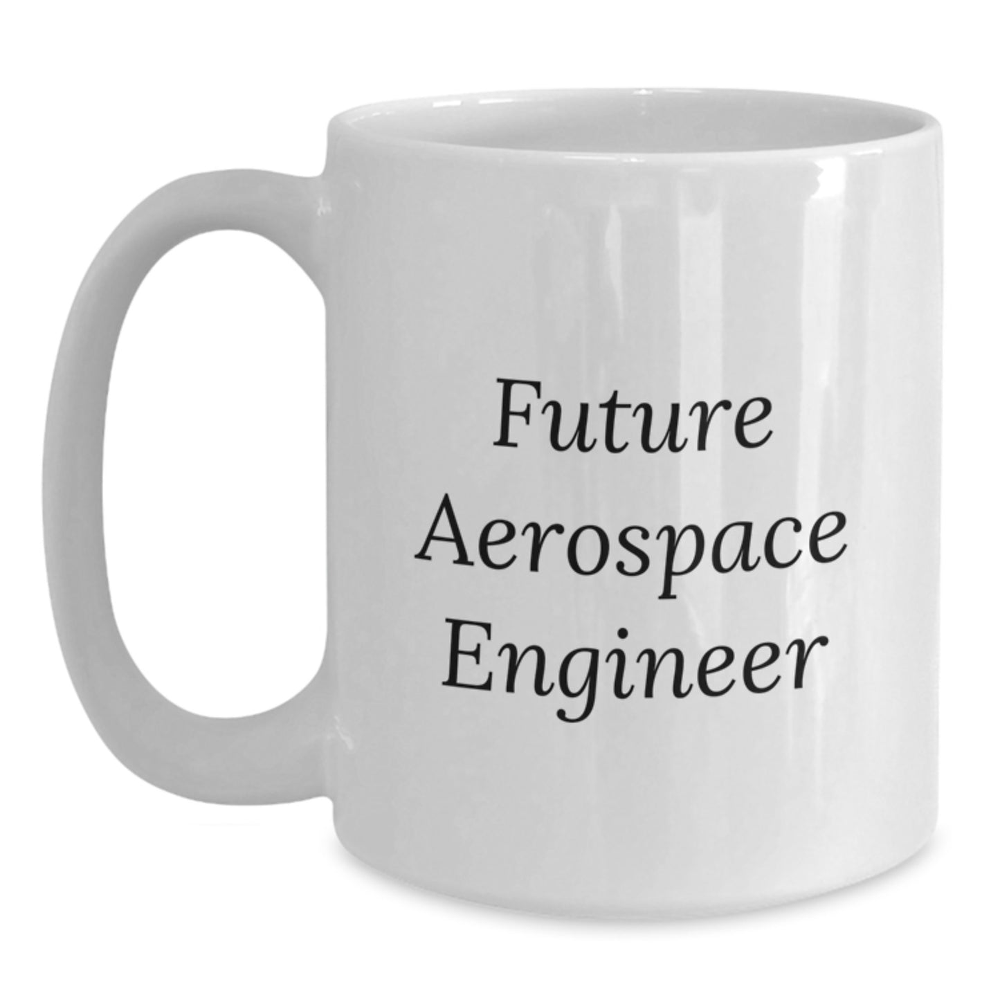 Funny Future Aerospace Engineer Gifts from Men to Men, White Coffee Mug for Aerospace Engineers, Inspirational Quote, Christmas Unique - Main