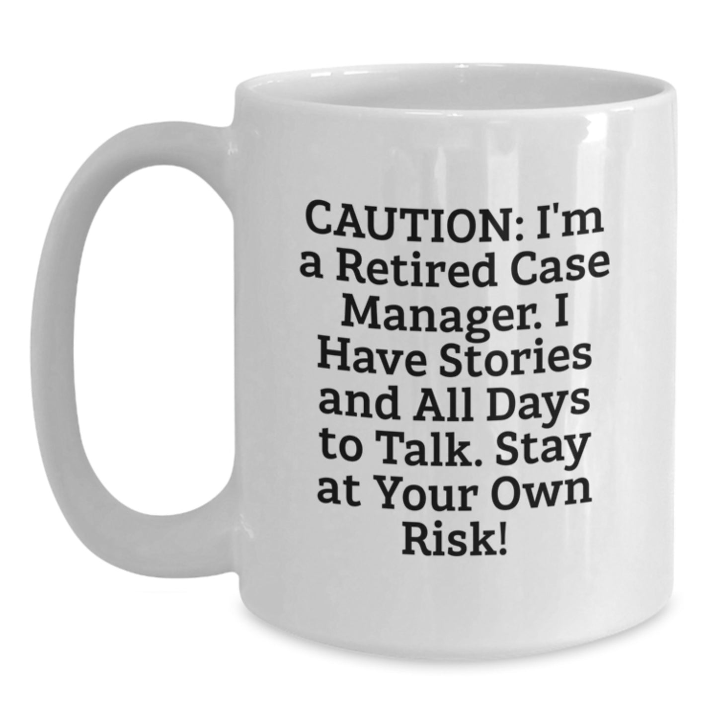 Funny White Coffee Mug for Case Manager, Unique Christmas Unique Gift Ideas from Coworkers to Friends, Case Manager Humor Quote - Main