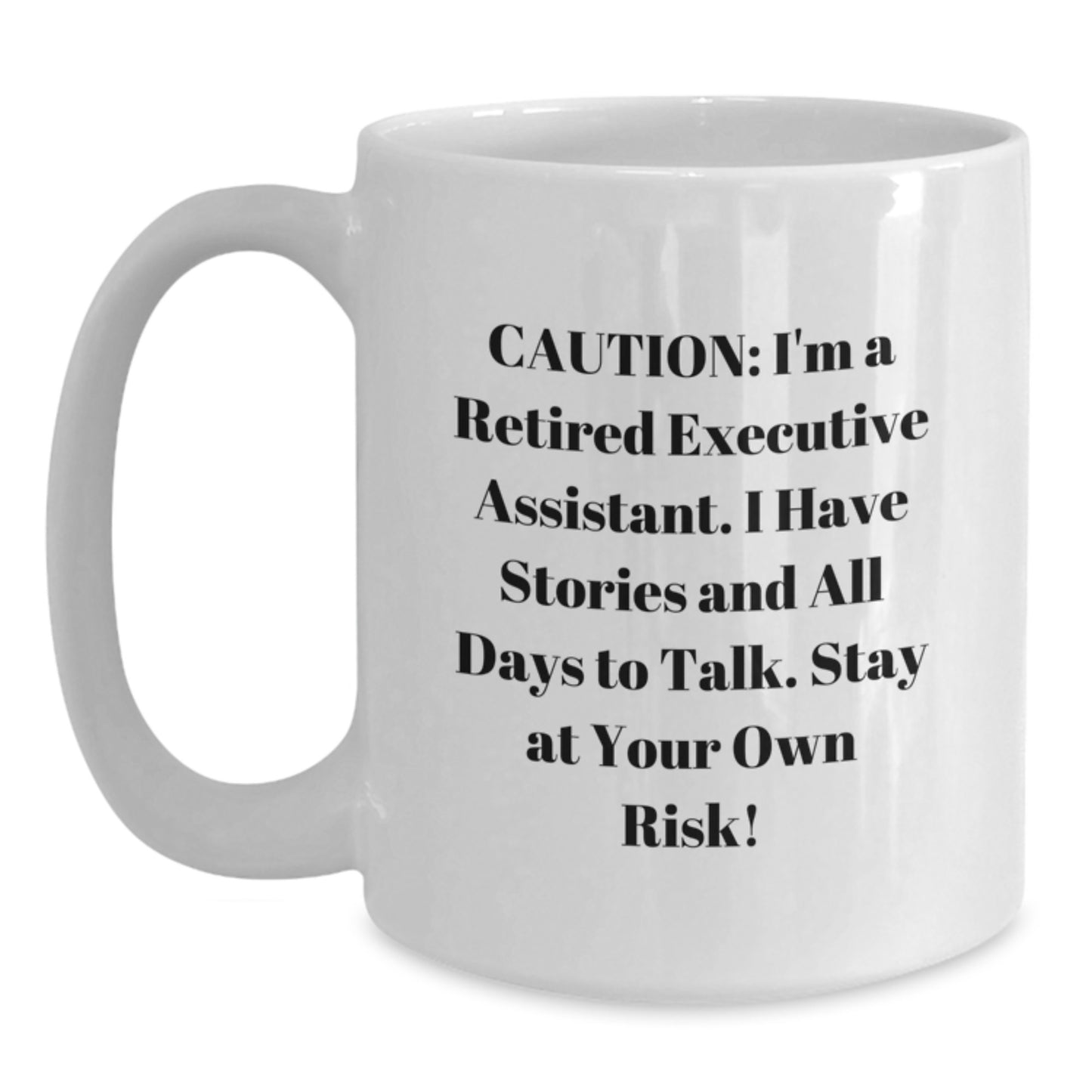 Funny Executive Assistant Gifts, White Coffee Mug, Caution: I'm A Retired EA! Gifts from Mom for Executive Assistant Christmas Unique Gifts - Main