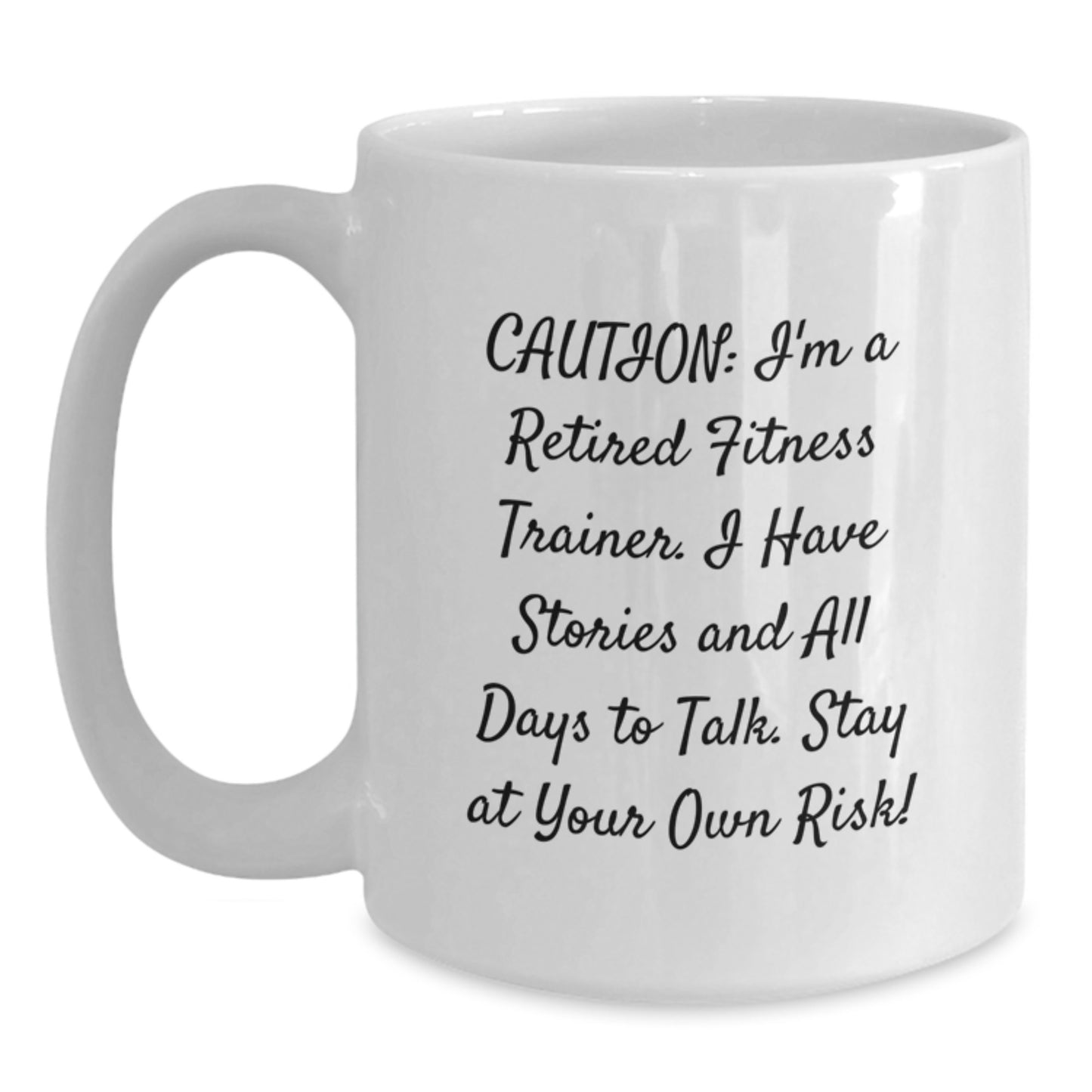 Fitness Trainer Humor White Coffee Mug Gifts from Friends to Fitness Trainers, Stay At Your Own Risk! Fitness Trainer Graduation Unique Gifts - Main