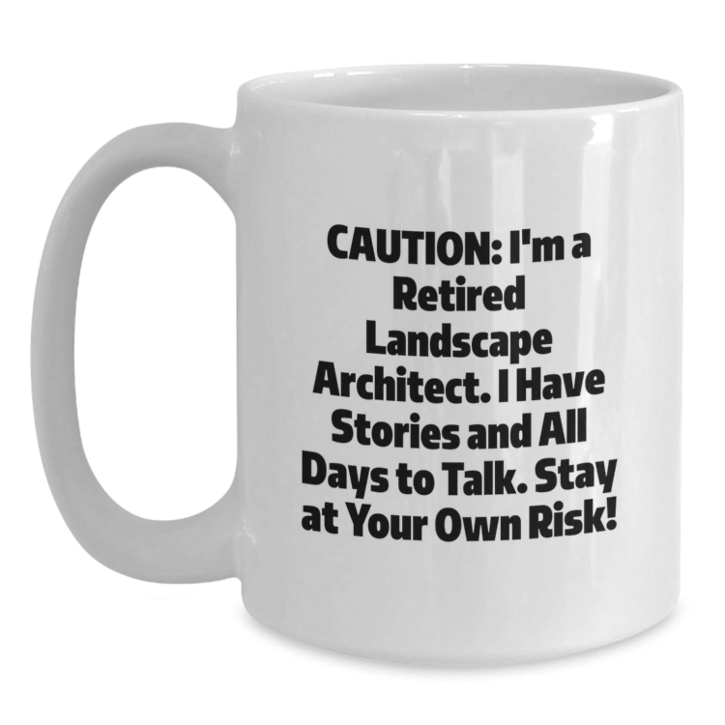 Funny Landscape Architect Gifts from Men to Coworkers - 'Caution: I'm A Retired Landscape Architect...' White Coffee Mug for Graduation Unique Gifts - Main