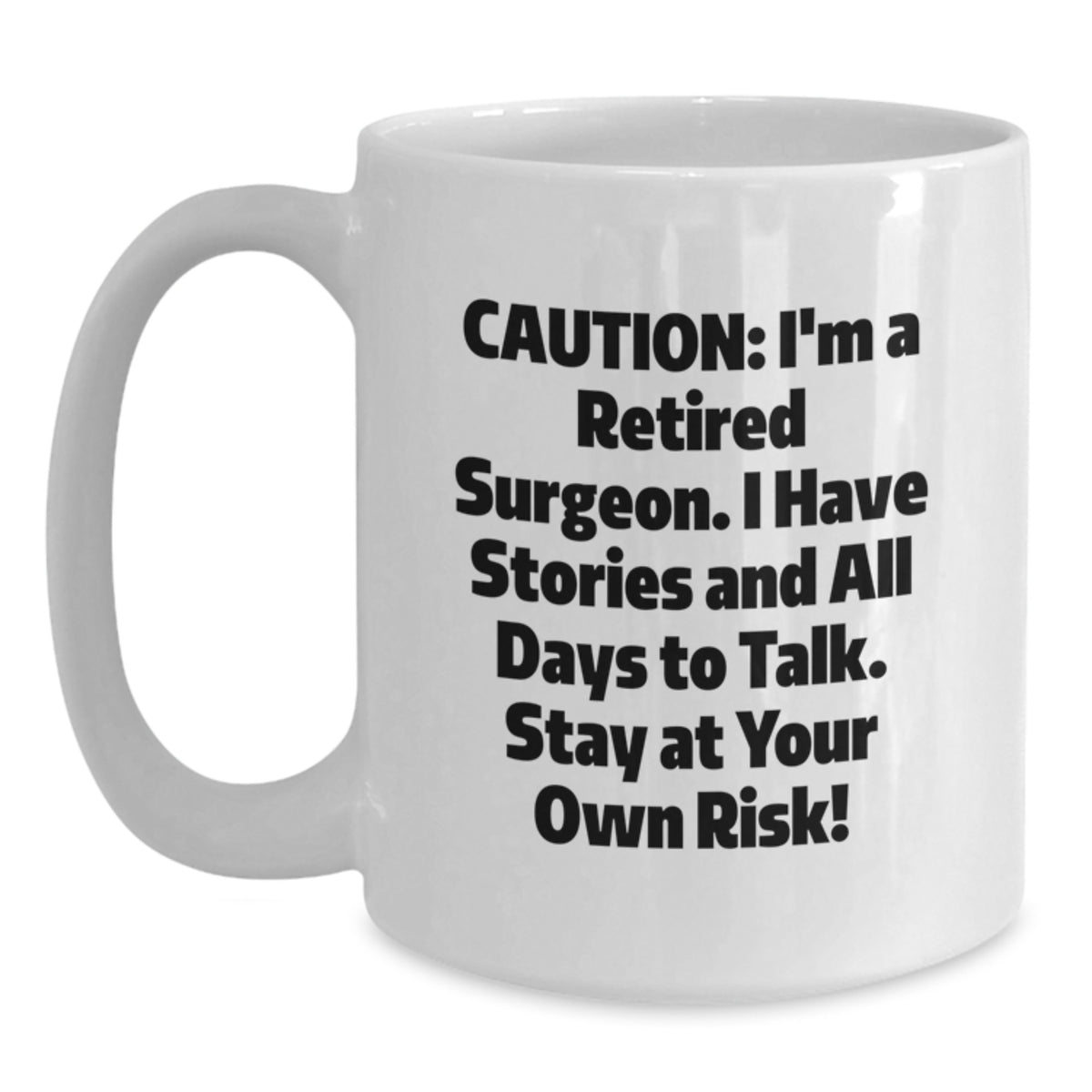Funny Quote White Coffee Mug for Surgeon Birthday Unique Gifts from Family to Men, Unique and Thoughtful Presents for Surgeon Friends, Coworkers, or Colleagues - Main