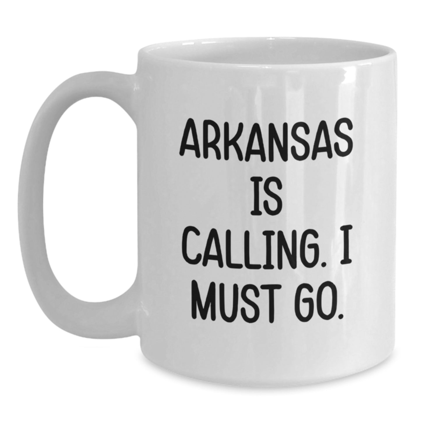 Funny 'Arkansas Is Calling. I Must Go.' White Coffee Mug Gifts from Friends to Family in Arkansas, Christmas Unique Gifts - Main