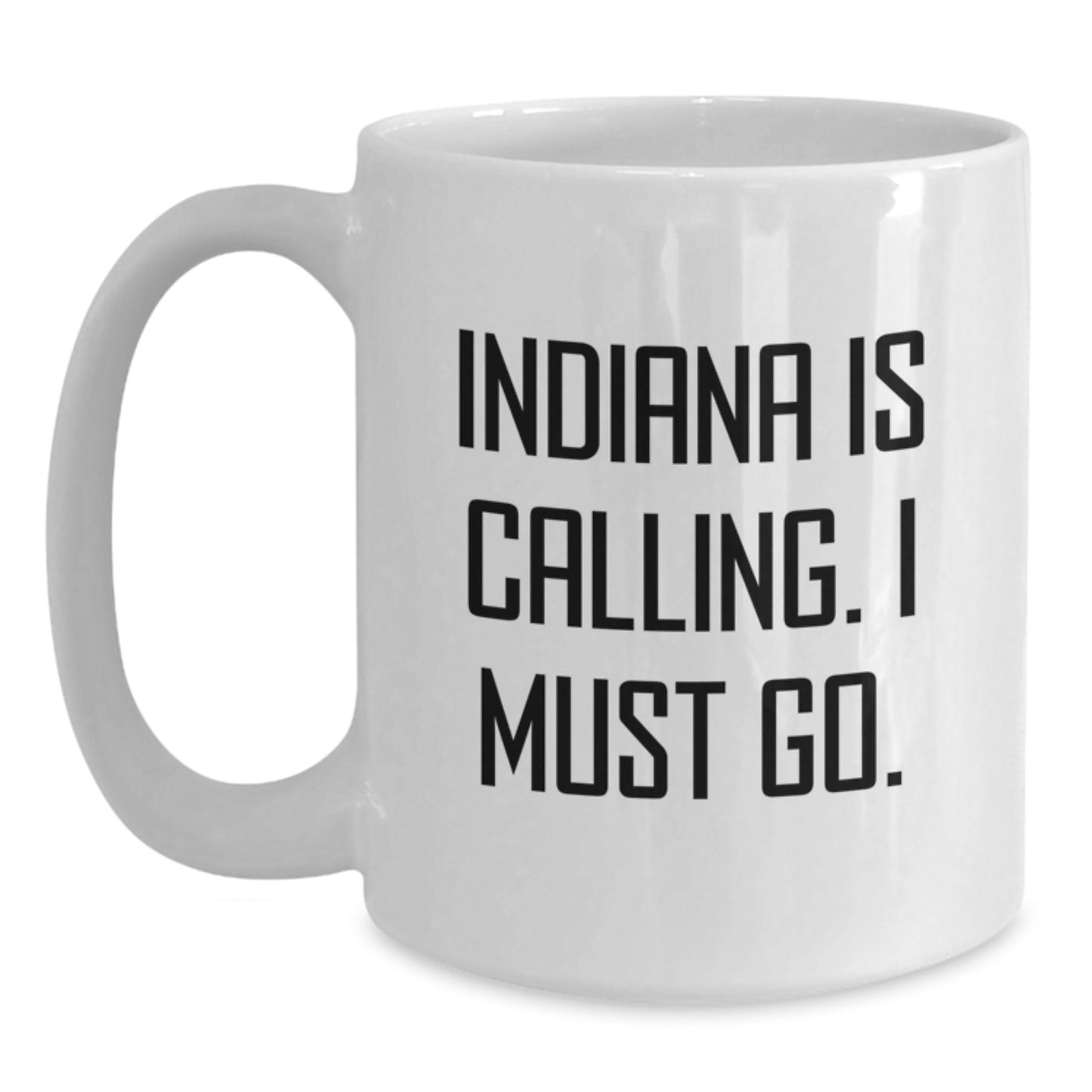 Funny Indiana Gifts from Friends and Family - White Coffee Mug with 'Indiana Is Calling. I Must Go.' Quote, Perfect for Christmas Unique Gifts - Main