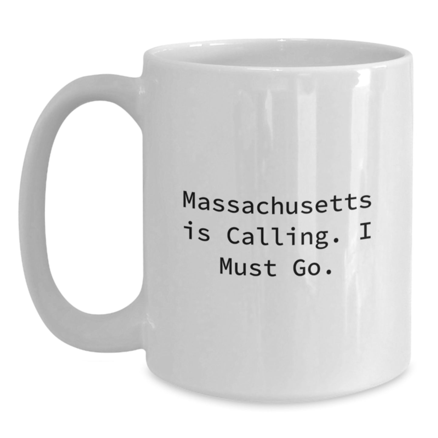 Massachusetts Gifts, Funny White Coffee Mug, 'Massachusetts Is Calling. I Must Go.' Quote, Ideal Gift for Massachusetts Lovers, 11oz or 15oz, White Ceramic, Microwave and Dishwasher Safe - Main