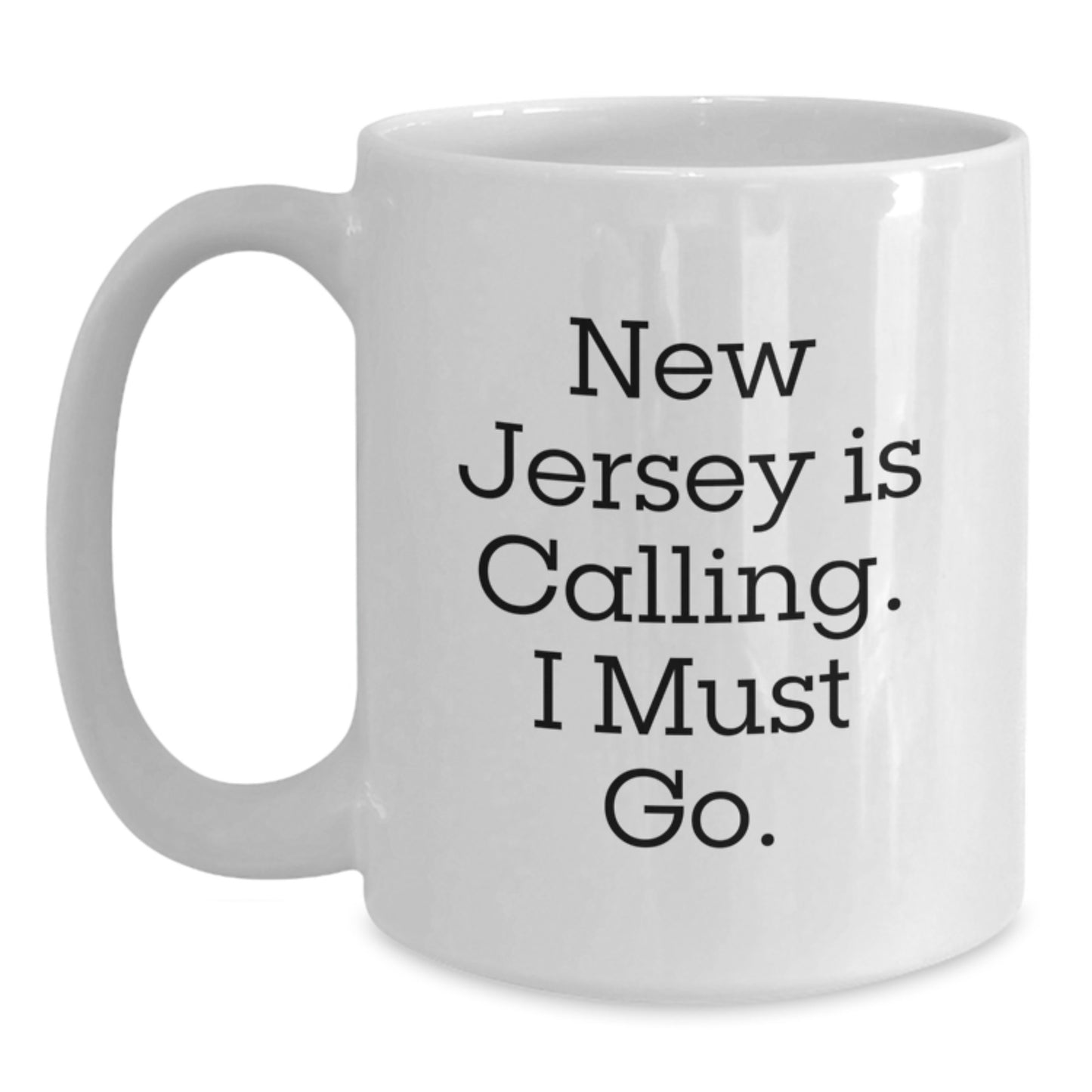 New Jersey Gifts for Men - White Coffee Mug 'New Jersey Is Calling. I Must Go.' - Main