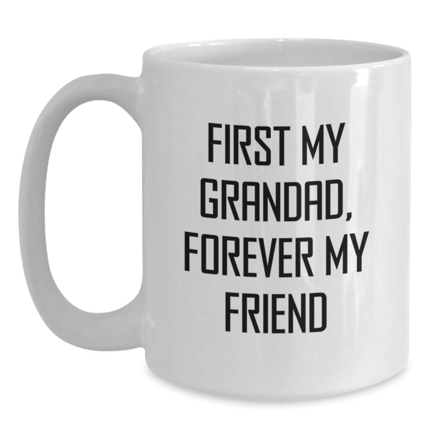 A Heartwarming Gift from Grandad Lovers, Funny White Coffee Mugs for Grandad - 'First My Grandad, Forever My Friend' Christmas Unique Gift - Main