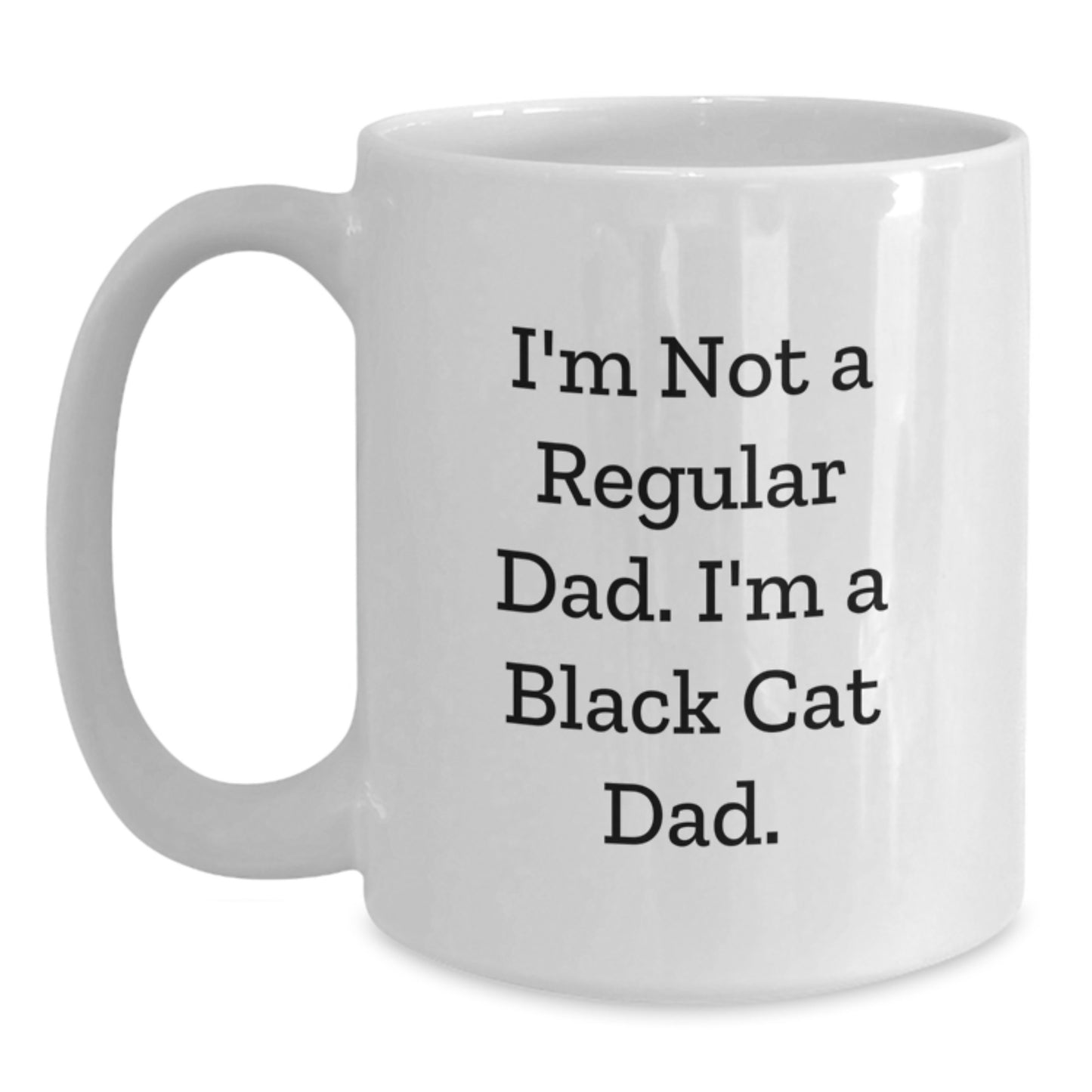 Funny Black Cat Dad Quote White Coffee Mug, Perfect Christmas Unique Gifts from Men to Family - Main