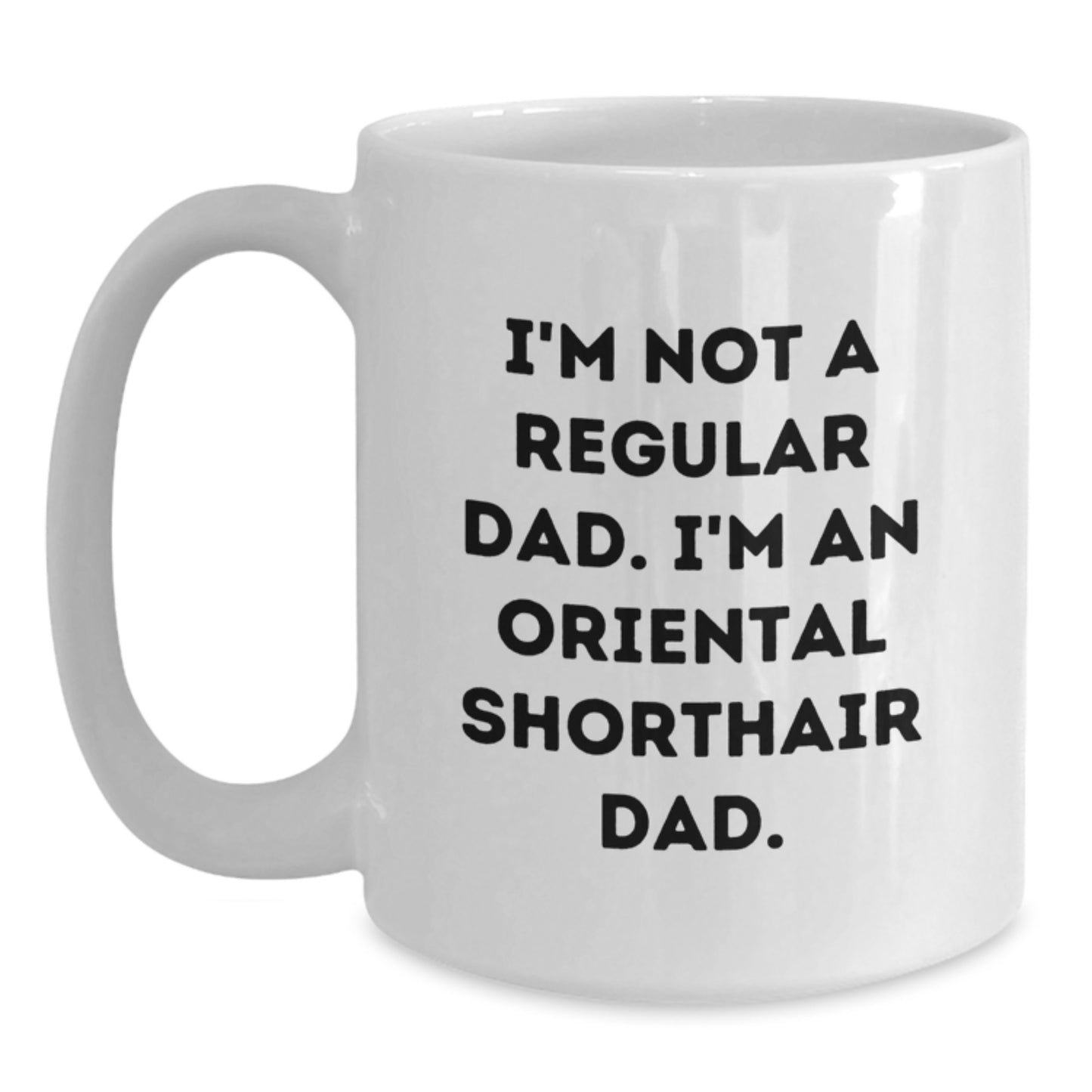 Oriental Shorthair Cat Lover Dad Gifts from Men to Family, Funny White Coffee Mug for Birthday Unique Gifts - Main
