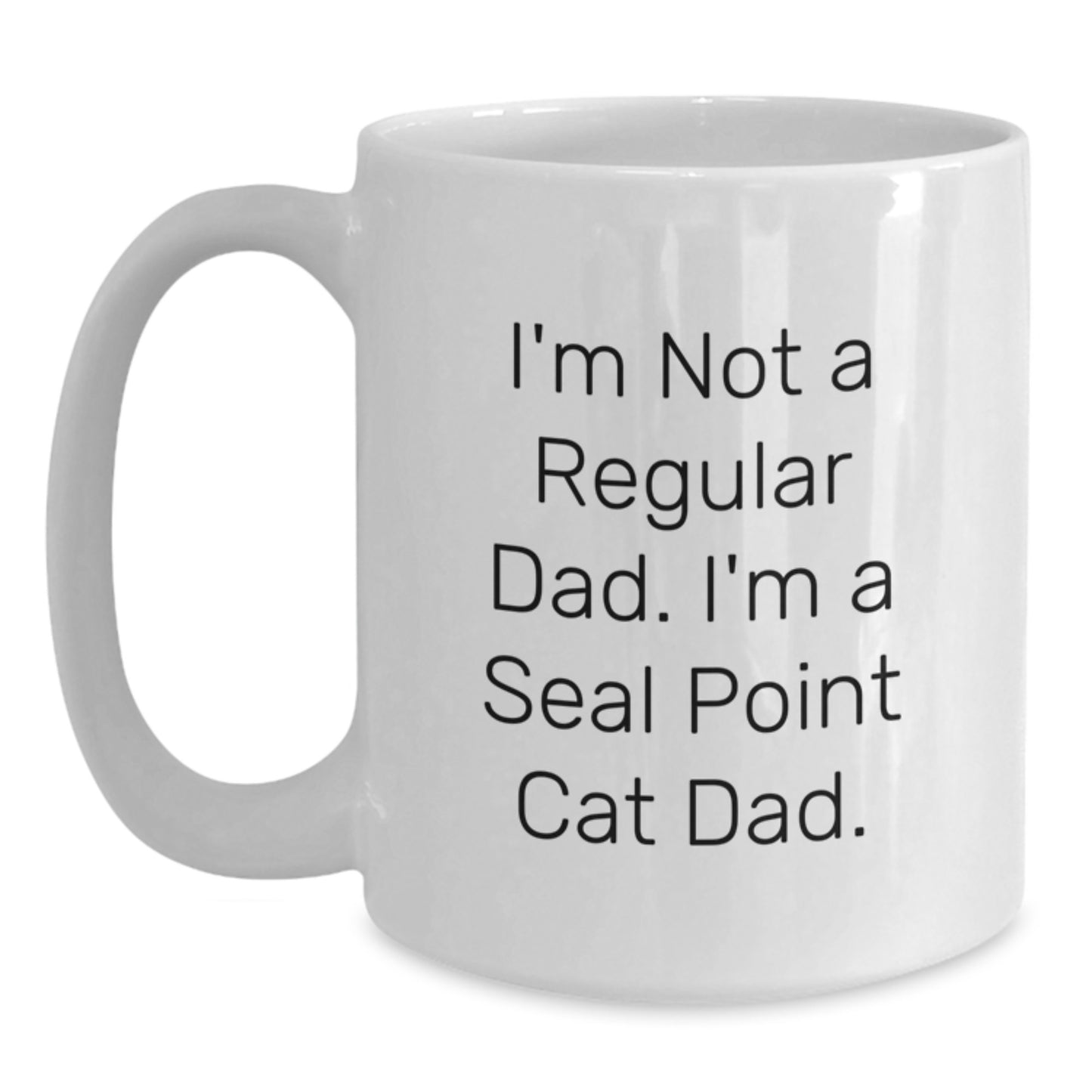 Seal Point Cat Dad Gifts from Men to Seal Point Cat, Funny White Coffee Mug for Graduation, 'I'm Not A Regular Dad. I'm A Seal Point Cat Dad.' - Main