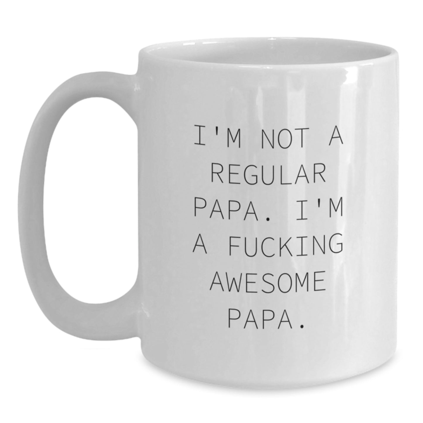 Funny Papa Gifts, White Coffee Mug for Graduation, 'I'm Not A Regular Papa. I'm A F--king Awesome Papa.' Quote, Unique Gifts from Men to Papa, Perfect for Papa's Special Day - Main