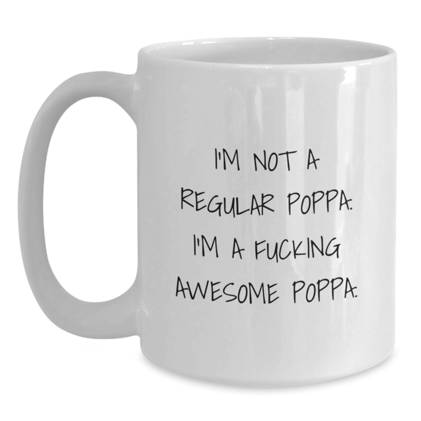 Funny Poppa Gifts, 'I'm Not A Regular Poppa. I'm A F--king Awesome Poppa.' White Coffee Mug for Men, Unique Graduation Gift from Friends to Poppa - Main