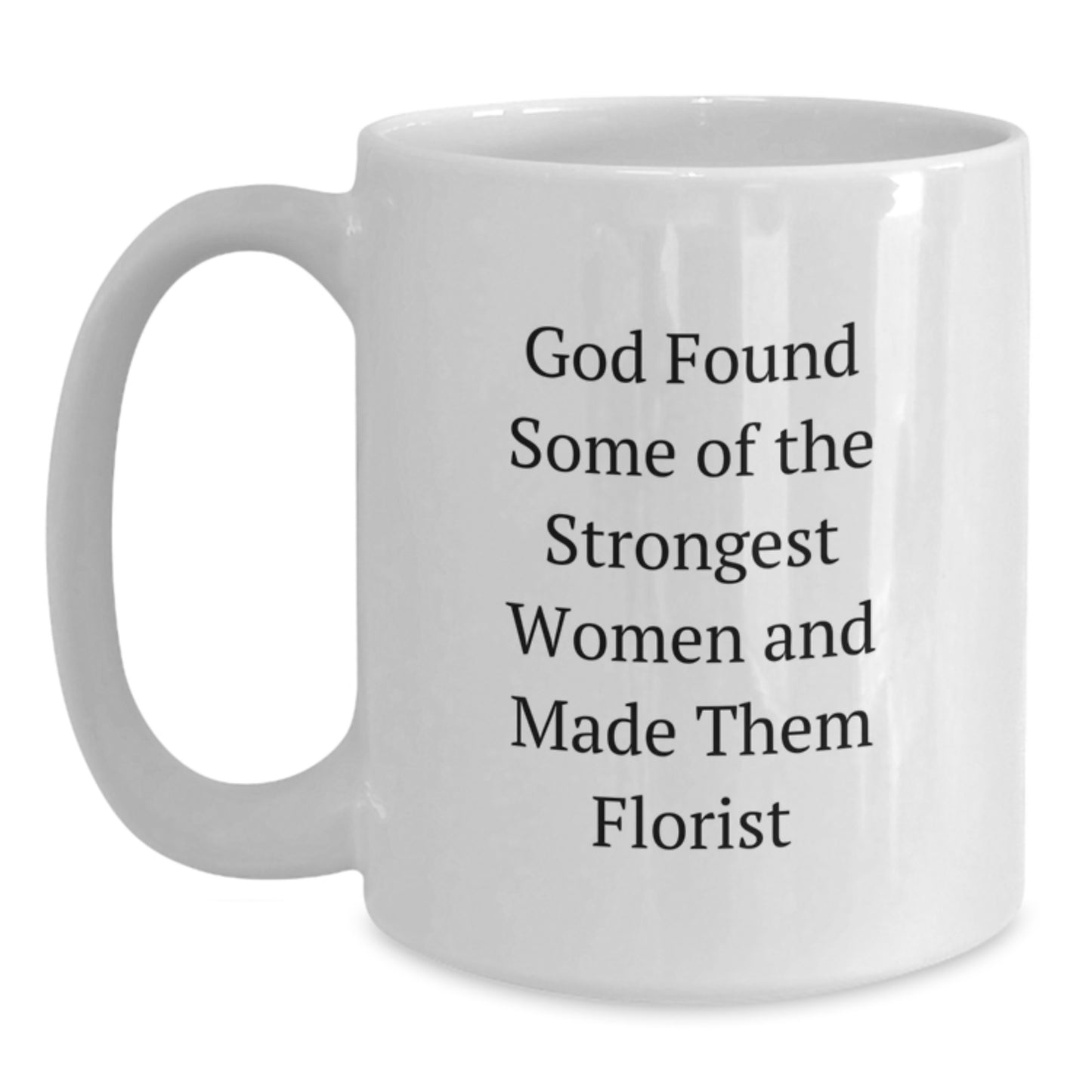 Funny Florist Quote White Coffee Mugs Gifts for Florist Women Friends from Men Graduation Unique - Main