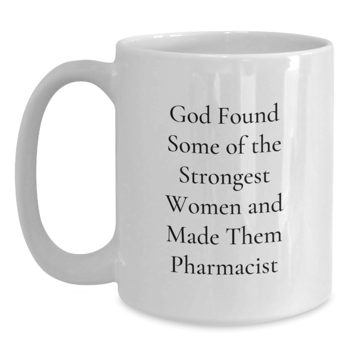 Funny Pharmacist Quote White Coffee Mug Gifts from Men to Women Coworkers Family - Main