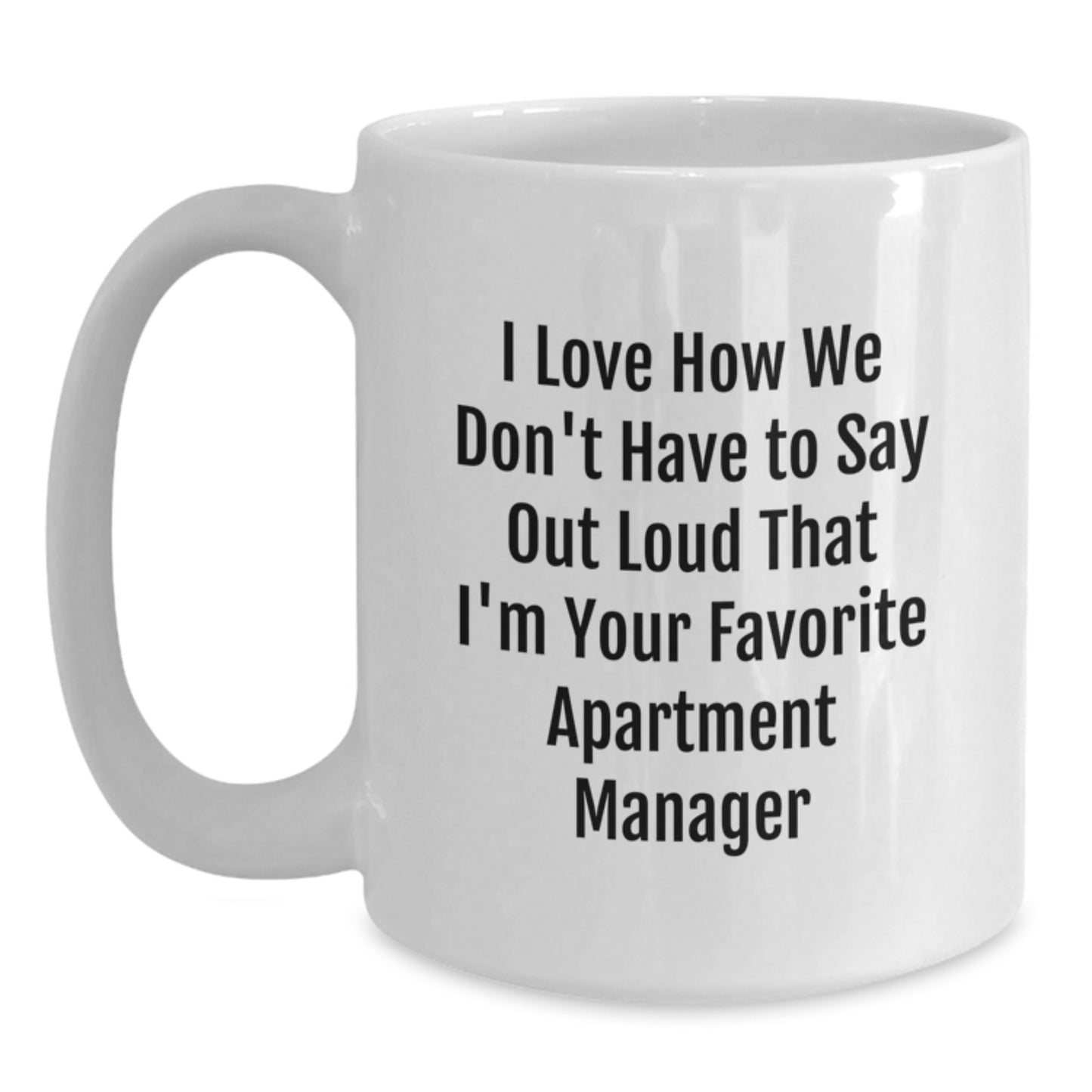 Funny Gifts from Friends for Apartment Manager - White Coffee Mug - Unique Graduation Unique Gifts for Her - Main