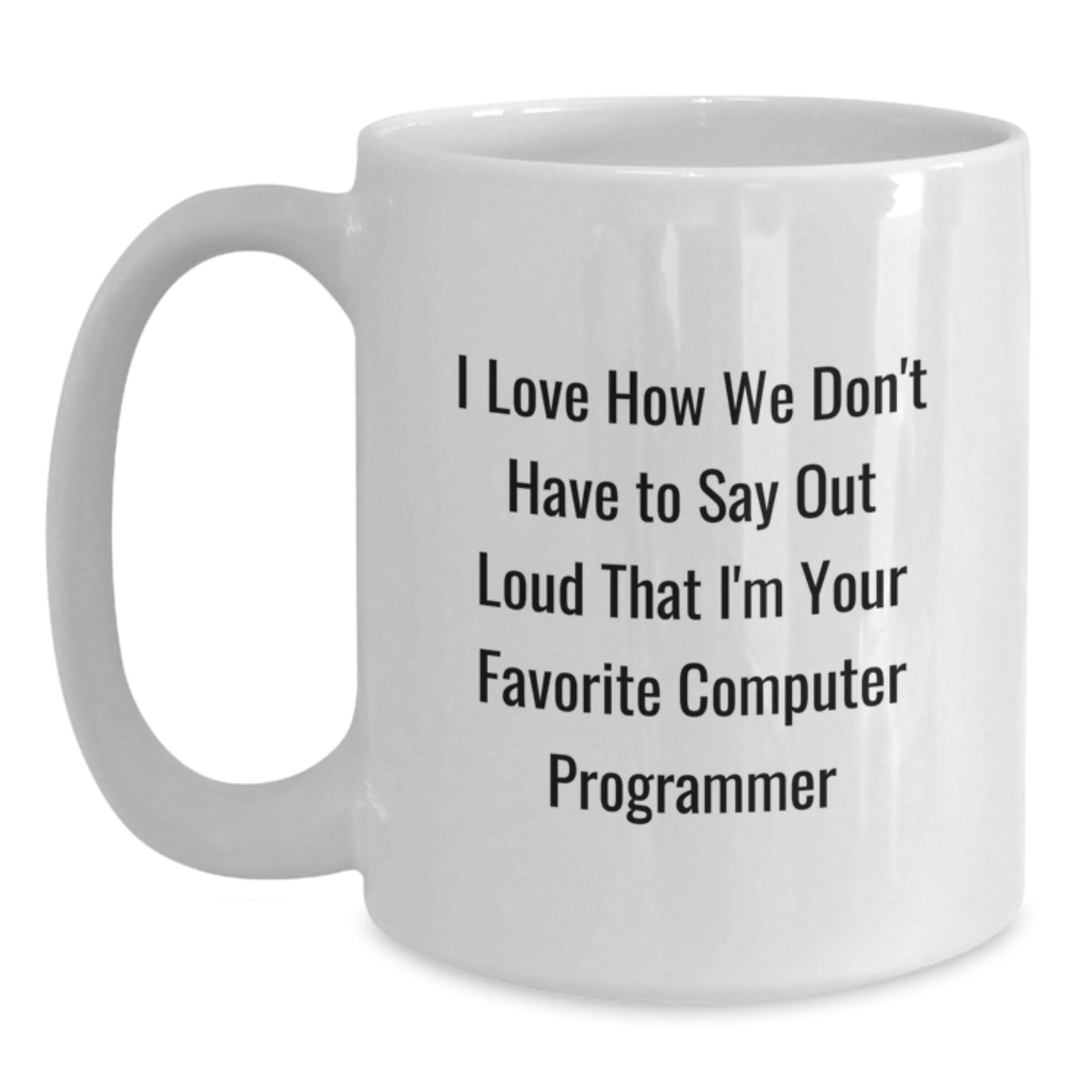 Funny Computer Programmer White Coffee Mug Gifts from Friends to Favorite Computer Programmer on Birthday - Main