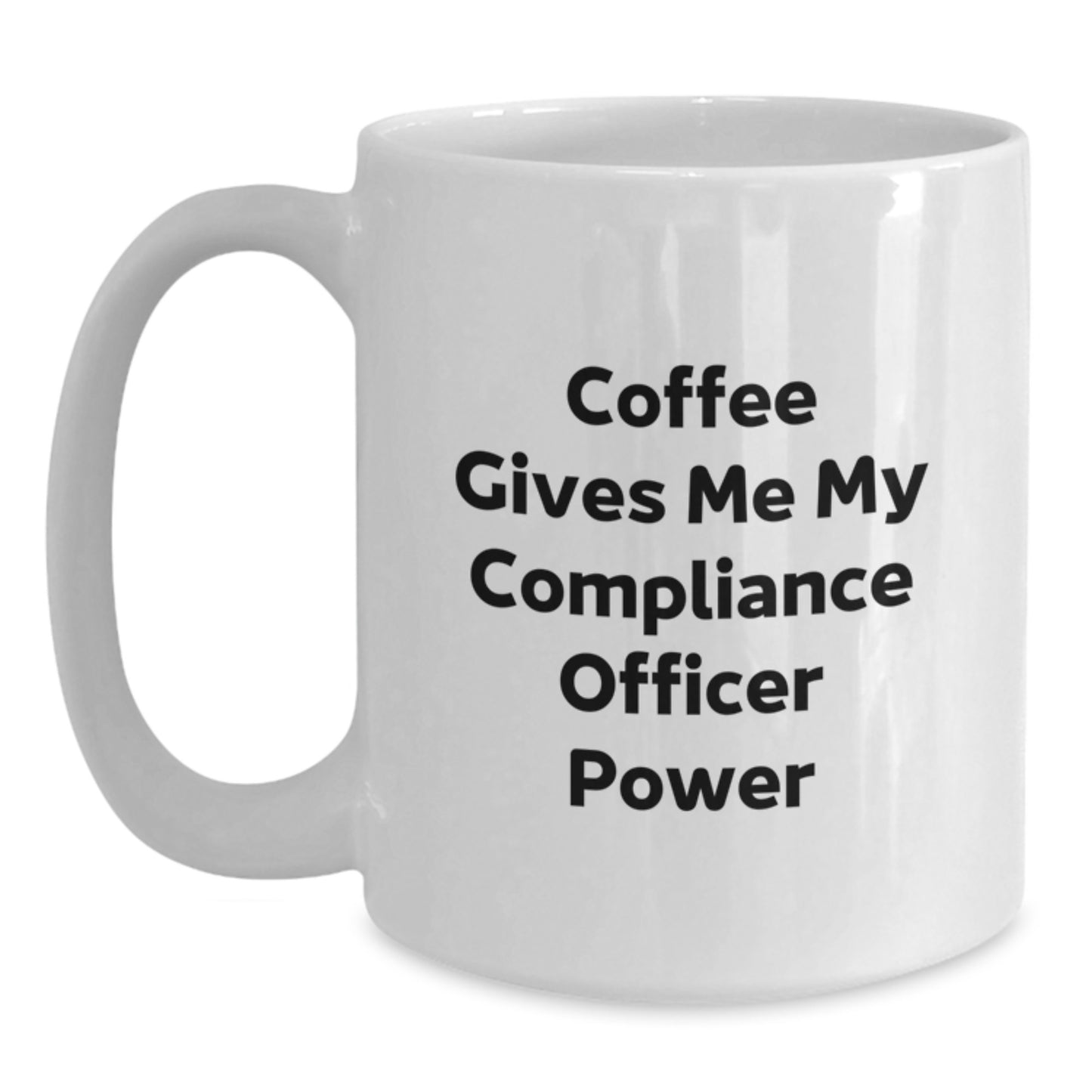 Compliance Officer Gifts from Friends, Funny White Coffee Mug, Coffee Gives Me My Compliance Officer Power, Christmas Unique Gifts for Men - Main