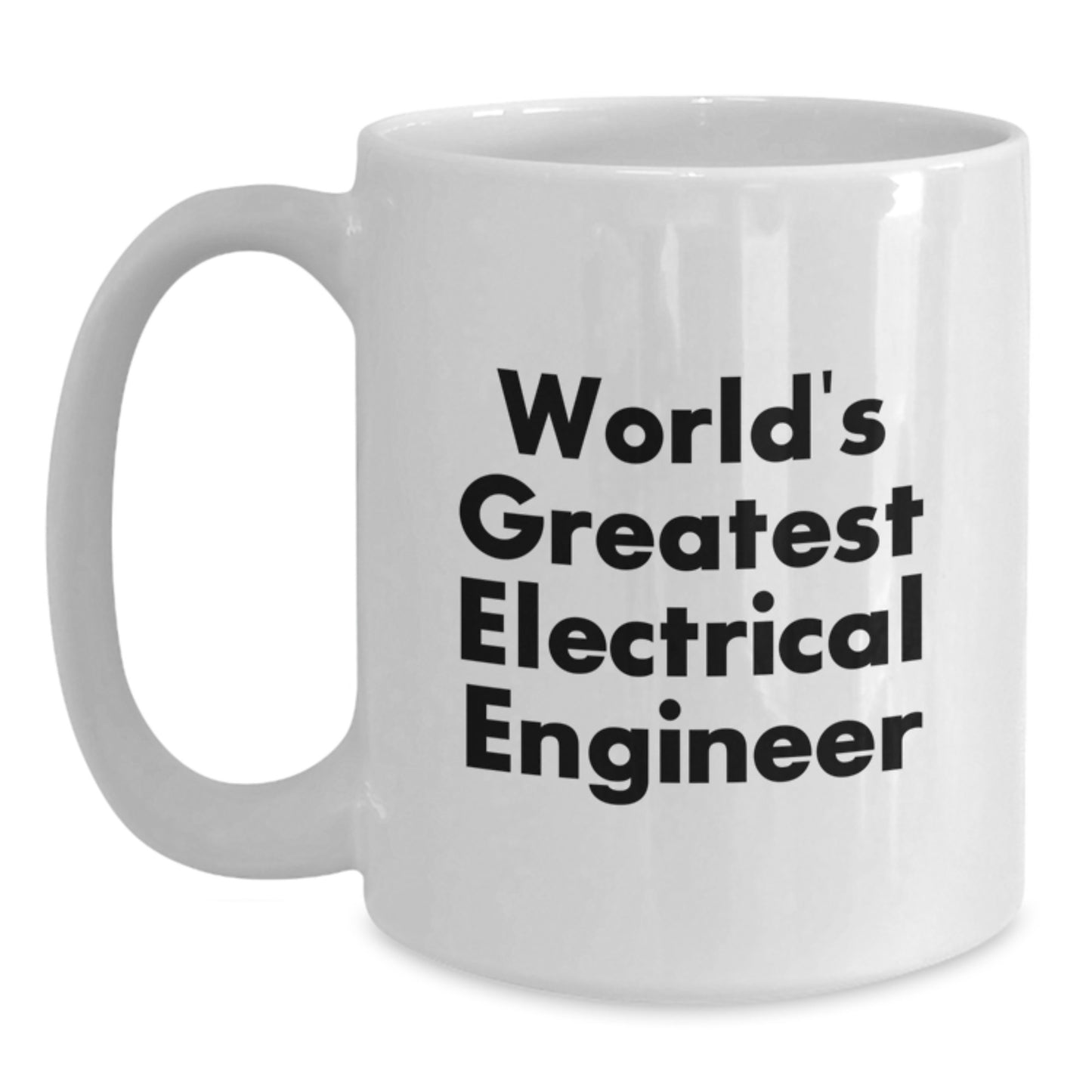 Funny Quote for Electrical Engineer Mom, World's Greatest Electrical Engineer Gifts for Her, Electrical Engineer White Coffee Mug - Main