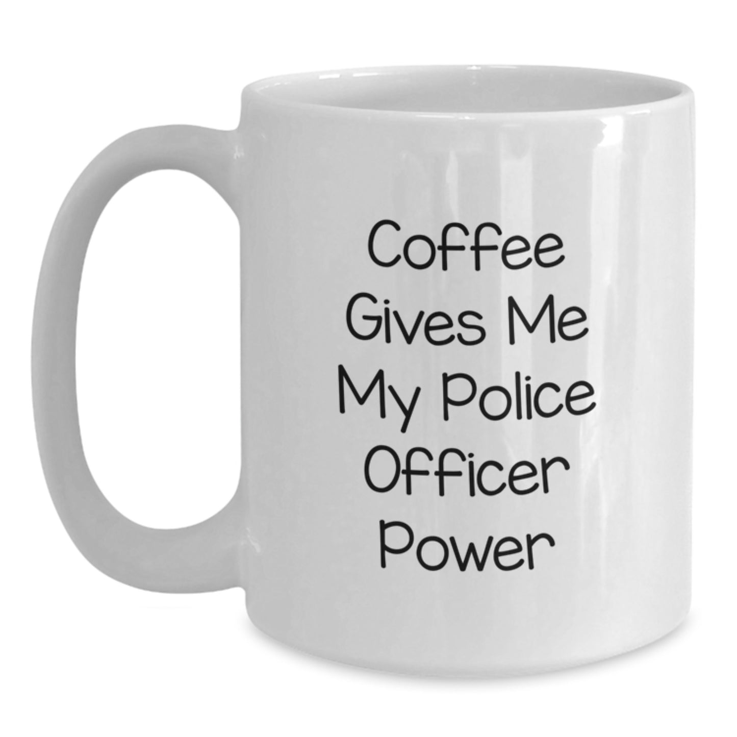 Funny Police Officer Gifts from Friends for Graduation Unique White Coffee Mugs with 'Coffee Gives Me My Police Officer Power' Quote - Main