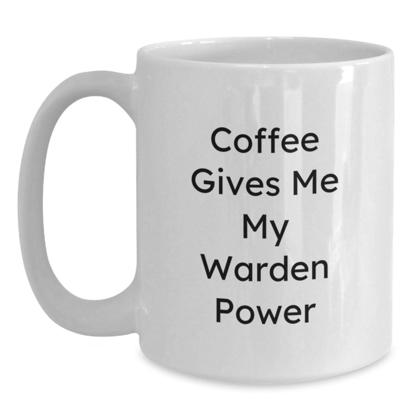 Warden Funny Quote White Coffee Mugs, Gifts for Warden from Friends, Birthday Unique Gifts - Main