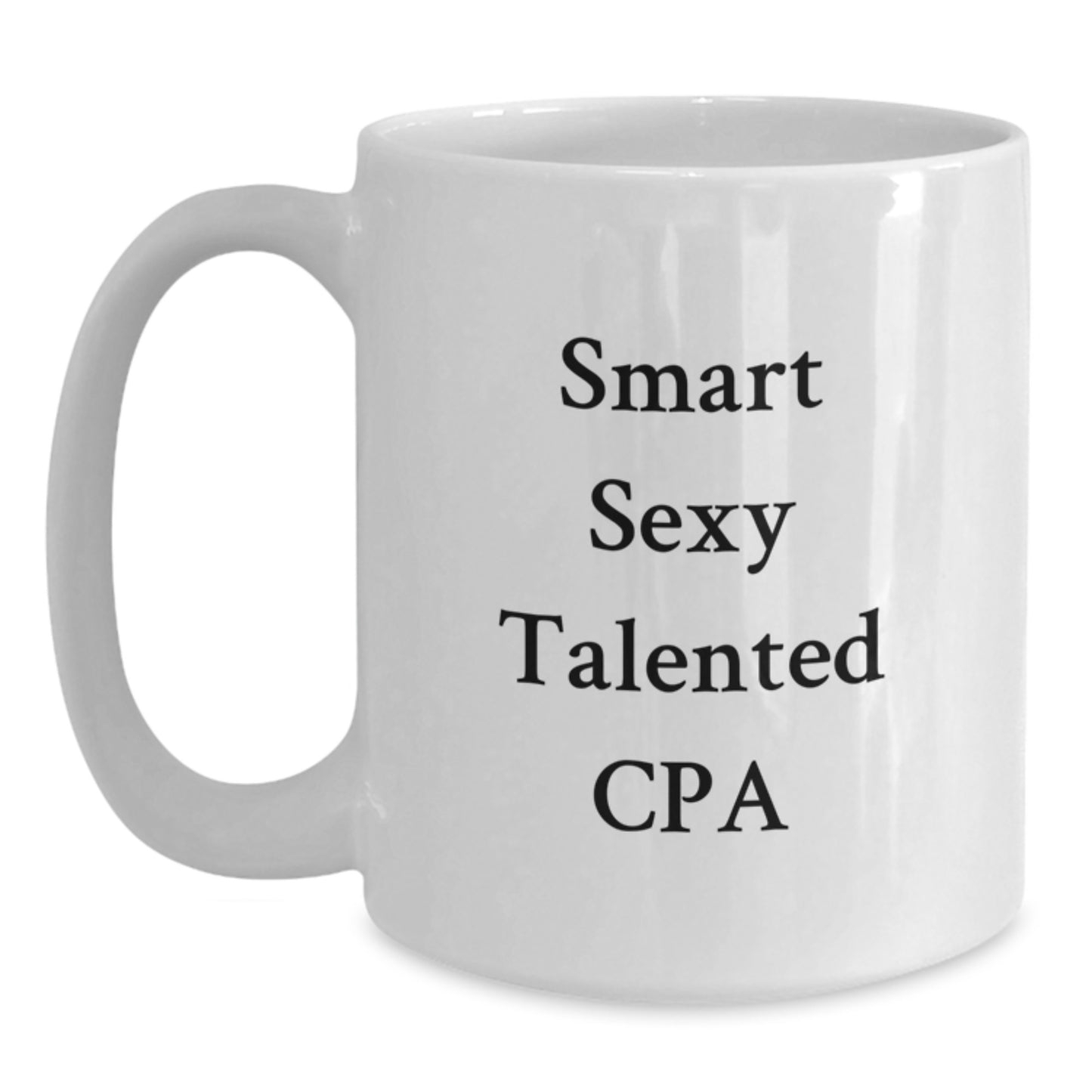 Smart Sexy Talented CPA Funny White Coffee Mug Gifts from Friends for Birthday - Main