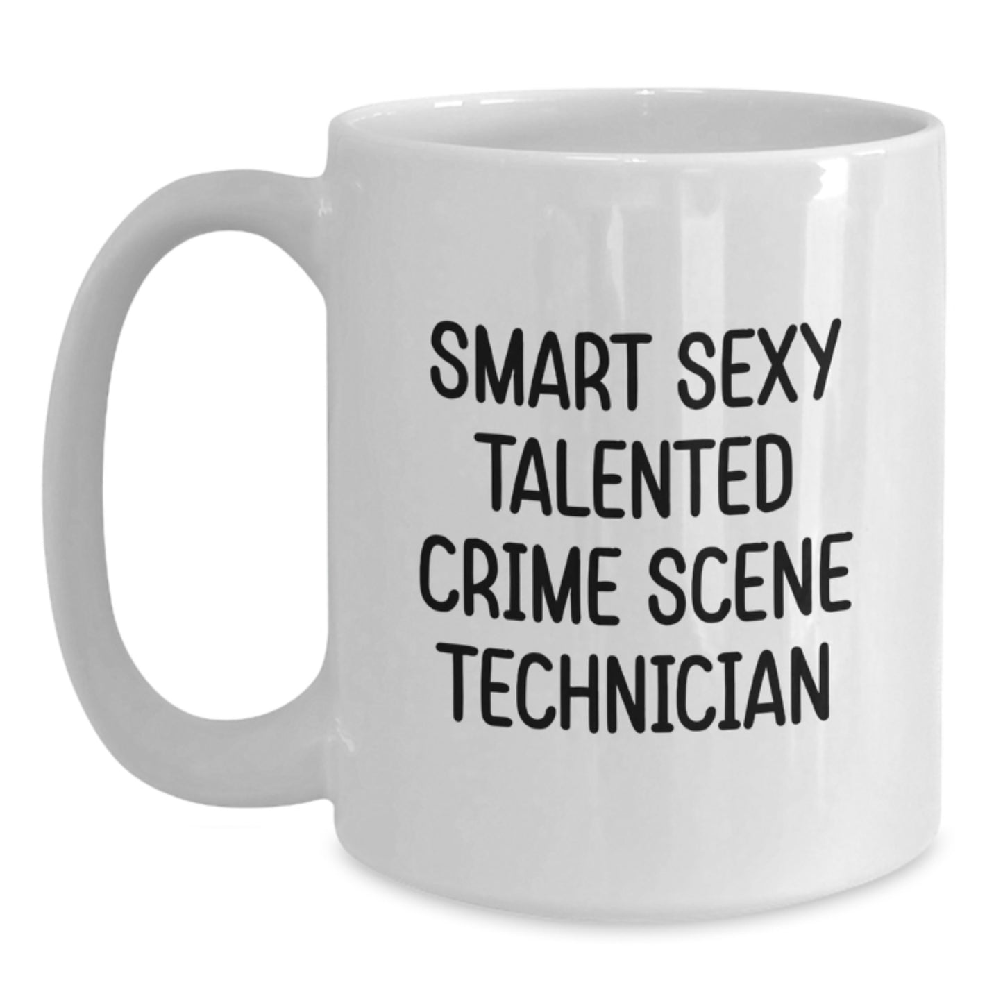 Funny Crime Scene Technician White Coffee Mug - Gifts from Men to Men, Friends, or Coworkers for Graduation Unique Gifts - Main