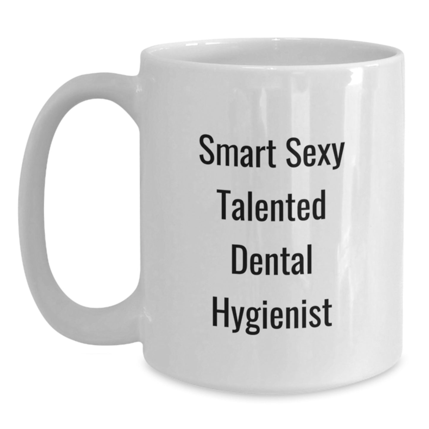 Funny 'Smart Sexy Talented' Dental Hygienist Graduation Unique Gifts from Friends and Family - Main