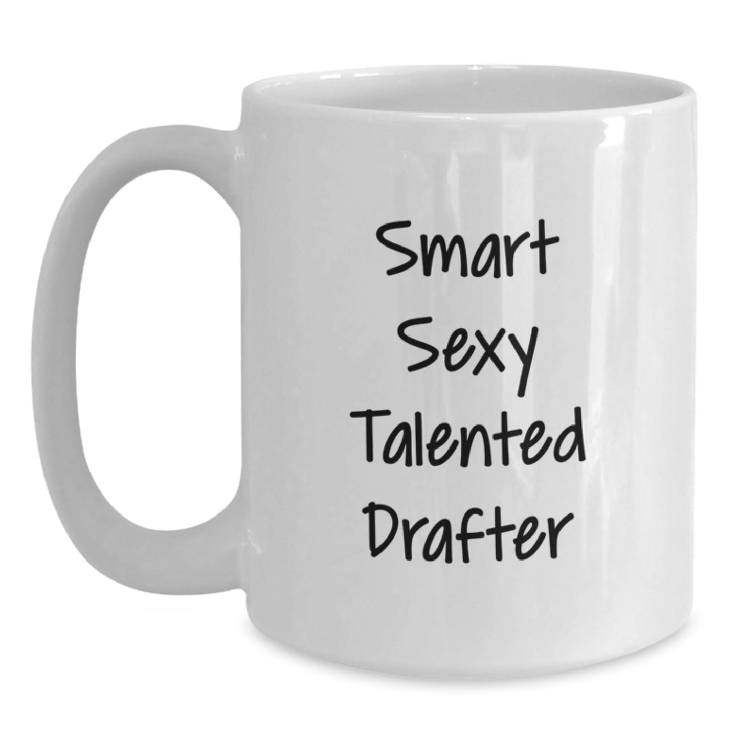 Graduation Unique Gifts for Drafter Friends Funny Quote White Coffee Mug 11oz or 15oz - Main