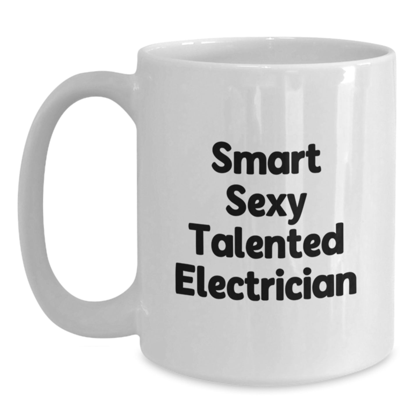 Funny Electrician Gifts for Men, White Coffee Mug, 'Smart Sexy Talented Electrician' Quote, Unique Graduation Unique Gifts from Friends - Main