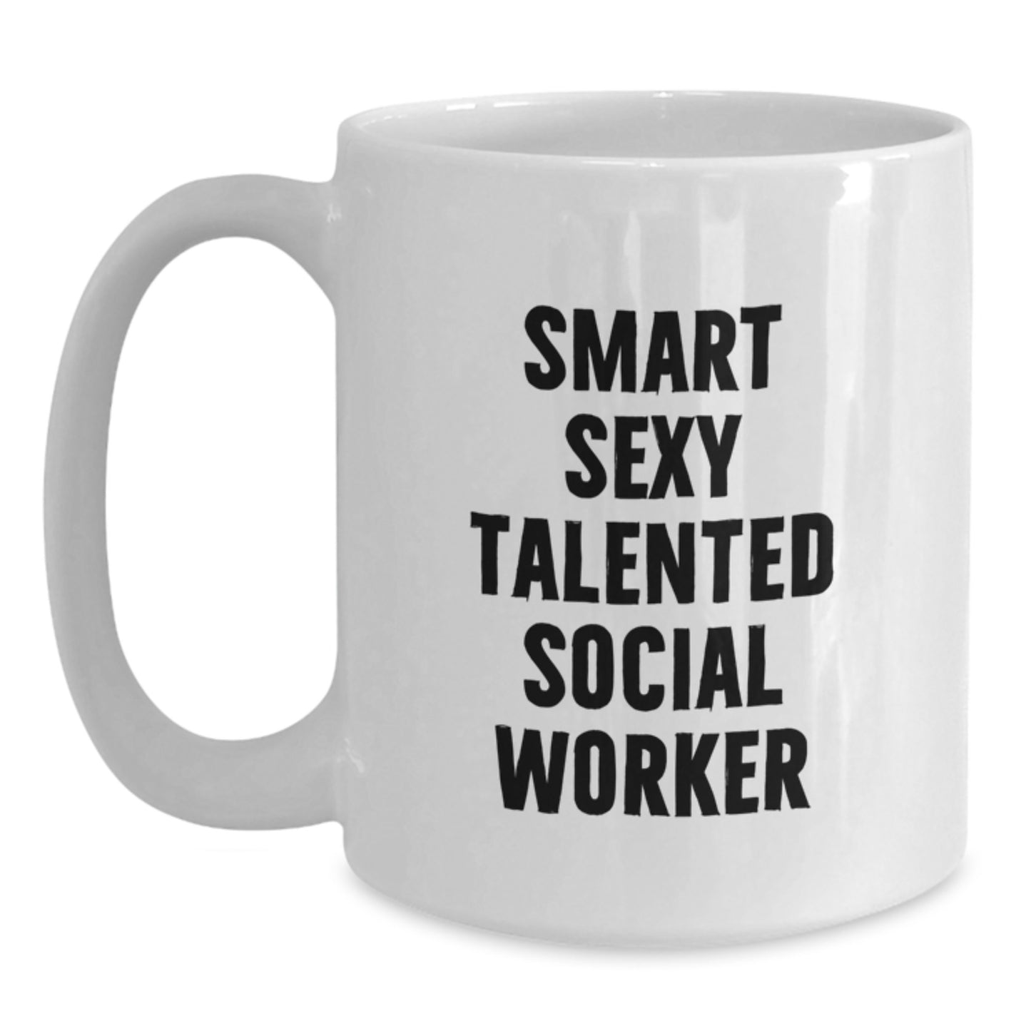 Funny Gifts from Men for Smart Sexy Talented Social Worker, Unique Christmas Unique Gifts, White Coffee Mug, Perfect for Coworkers and Friends - Main