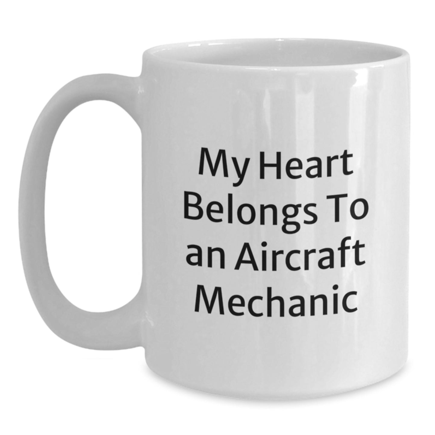 Funny Aircraft Mechanic Gifts for Men, White Coffee Mug - 'My Heart Belongs To An Aircraft Mechanic' Unique Christmas Unique Gifts from Men to Family and Friends - Main