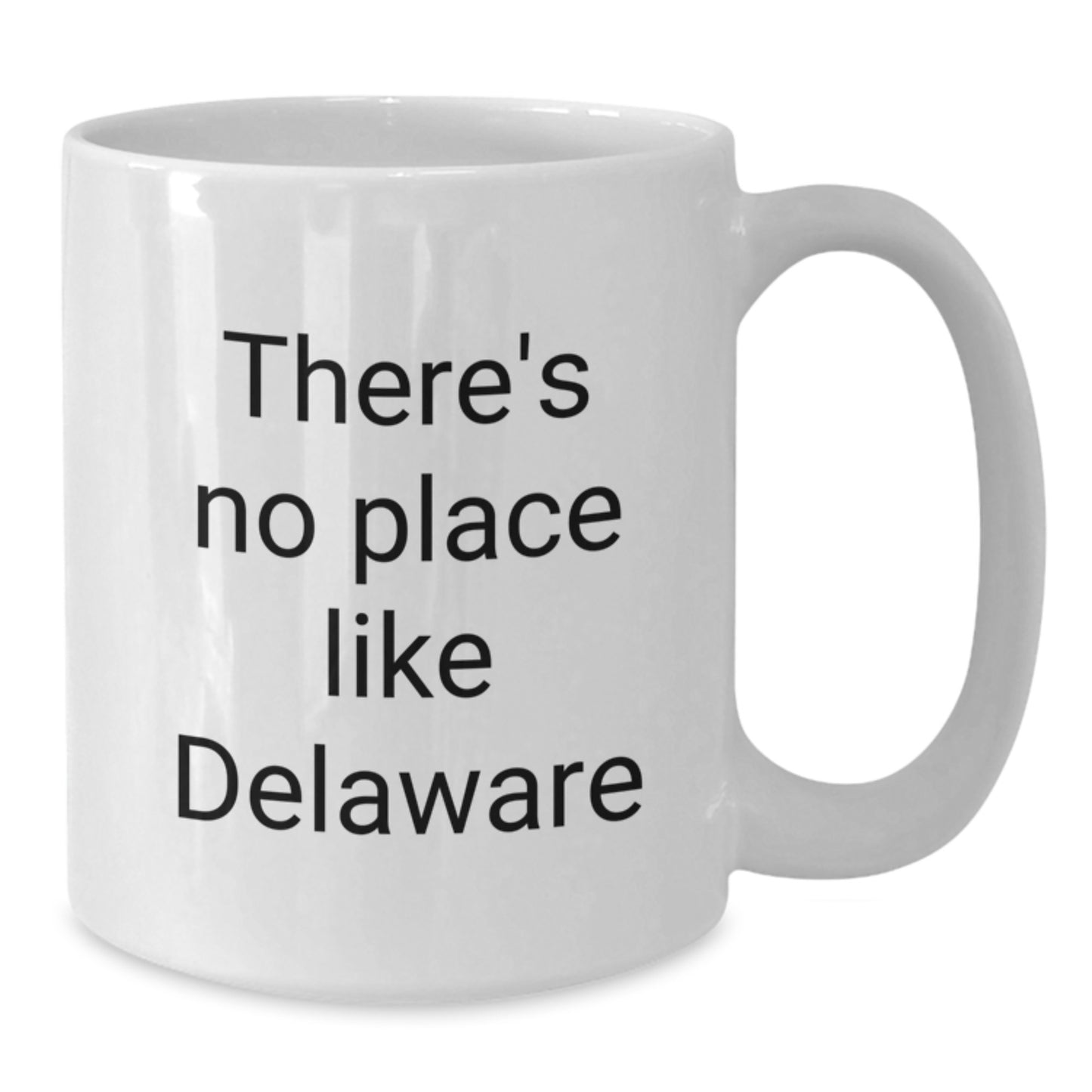 Funny Delaware Gifts from Friends - 'There's No Place Like Delaware' White Coffee Mug for Birthday, Unique Delaware White Coffee Mug for Men, Women, Coworkers, Family - Additional