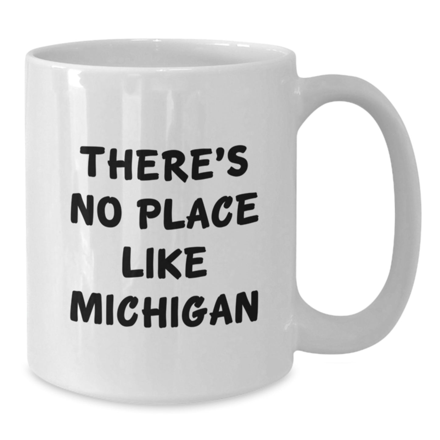 Funny Michigan Quotes Gifts from Men to Friends for Birthday - White Coffee Mug, 11oz or 15oz, Ceramic, Microwave, and Dishwasher Safe - Additional