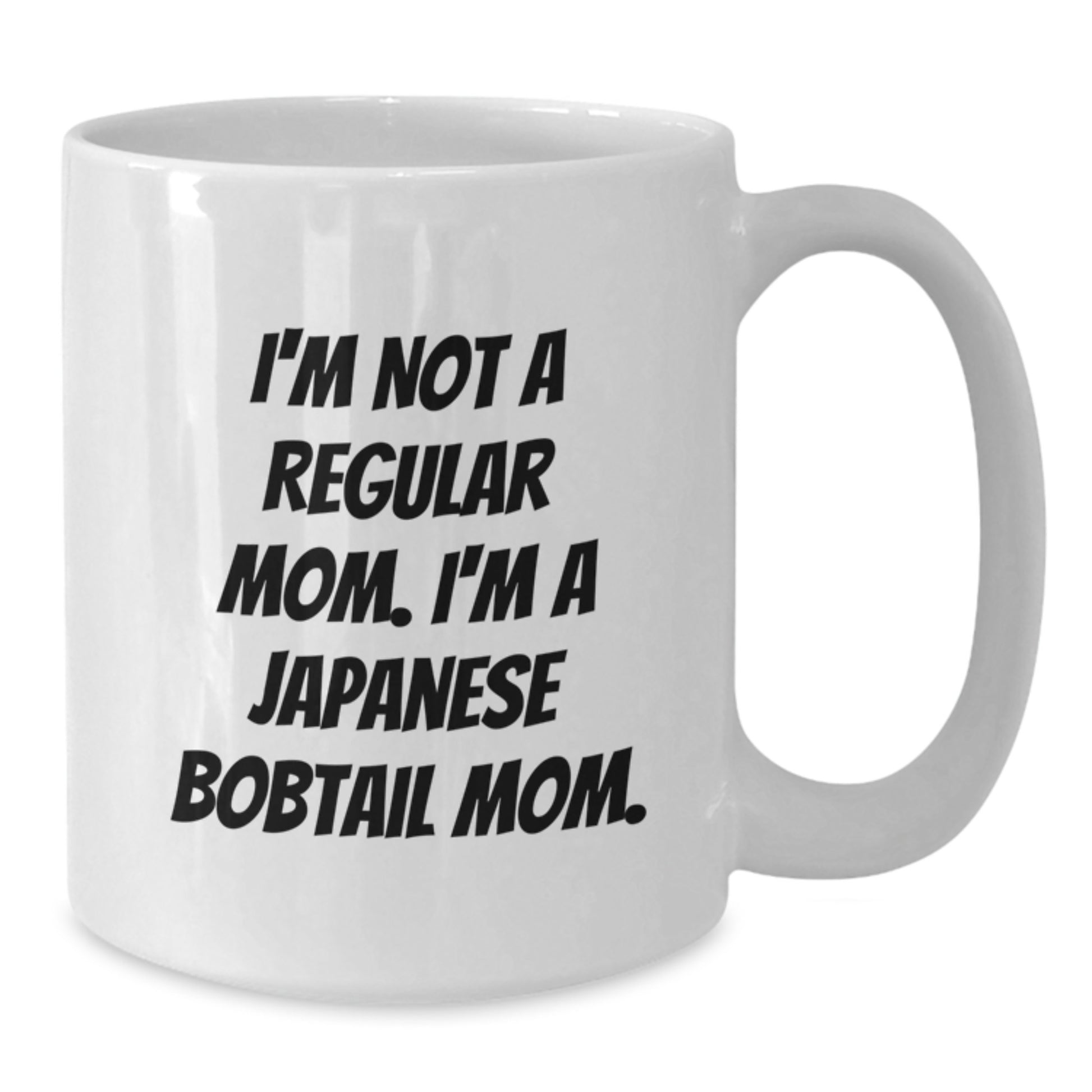 Funny Japanese Bobtail Cat Mom Gifts for Friends, White Coffee Mug with 'I'm Not A Regular Mom. I'm A Japanese Bobtail Mom.' Quote, Ideal Gift from Mom to Coworkers, Family or Friends on Graduation - Additional
