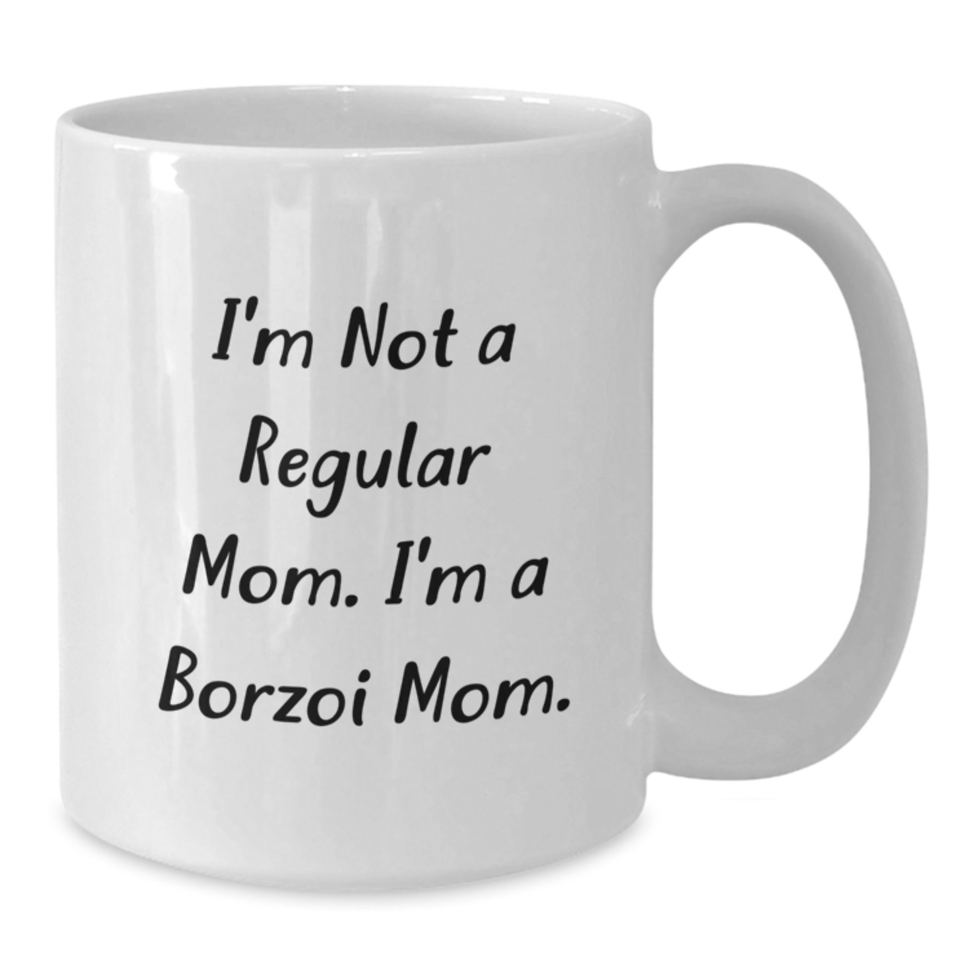 Borzoi Dog Mom Gifts - I'm Not A Regular Mom. I'm A Borzoi Mom. - Funny White Coffee Mug for Birthday, Gifts from Mom to Family, Friends, or Coworkers - Additional