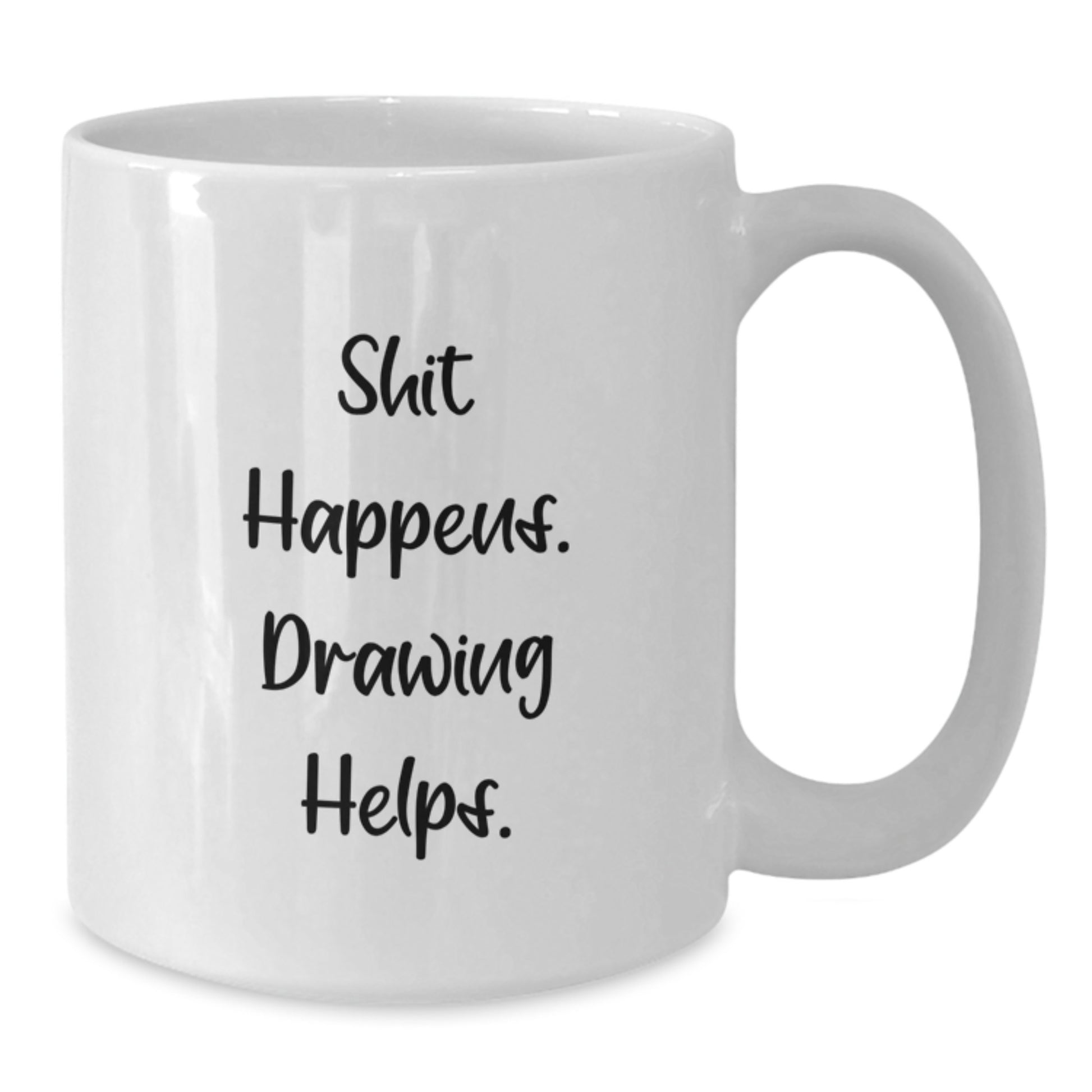 Funny Drawing Gifts for Friends, Christmas Unique White Coffee Mugs with Shit Happens. Drawing Helps. - Additional