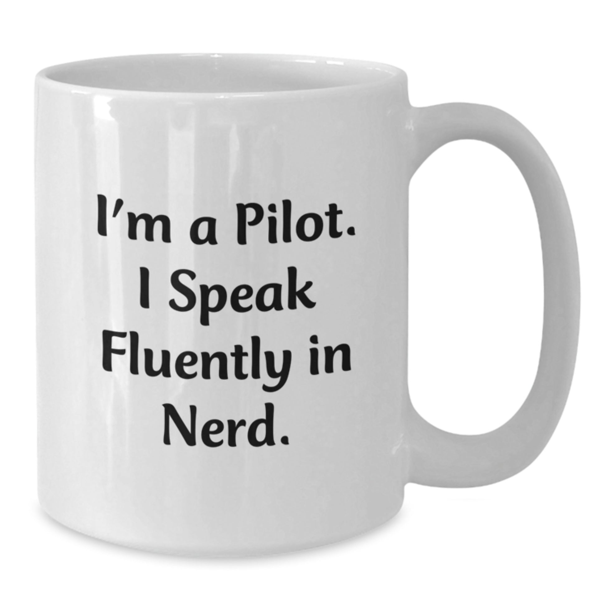 Funny Pilot Gifts for Men, Pilot White Coffee Mug with I'm A Pilot. I Speak Fluently In genius. Quote, Unique Christmas Unique Gifts from Friends or Family - Additional