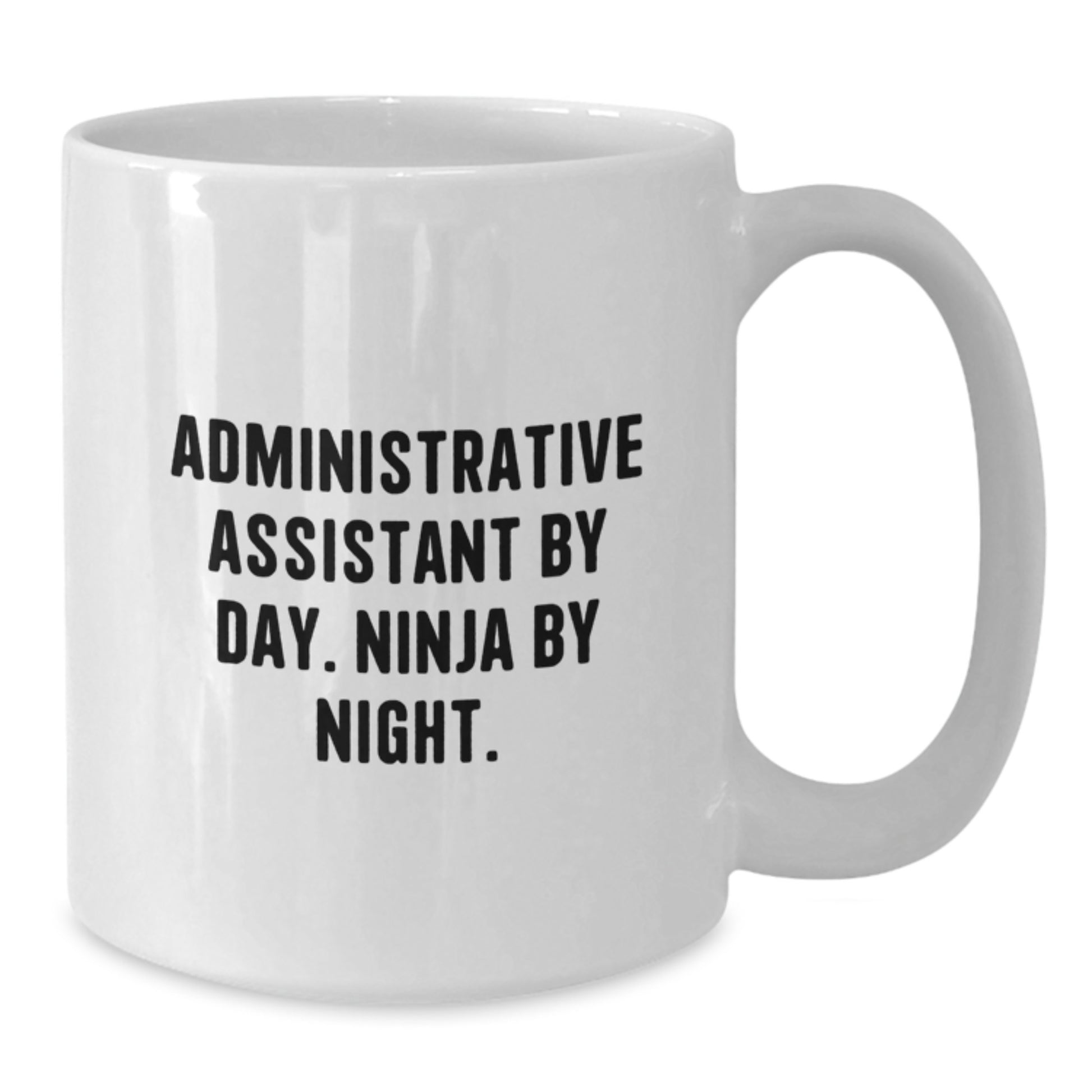 Funny Administrative Assistant Gifts from Friends, White Coffee Mug for Birthday Unique Gifts, 'Administrative Assistant By Day. Ninja By Night.' Quote - Additional